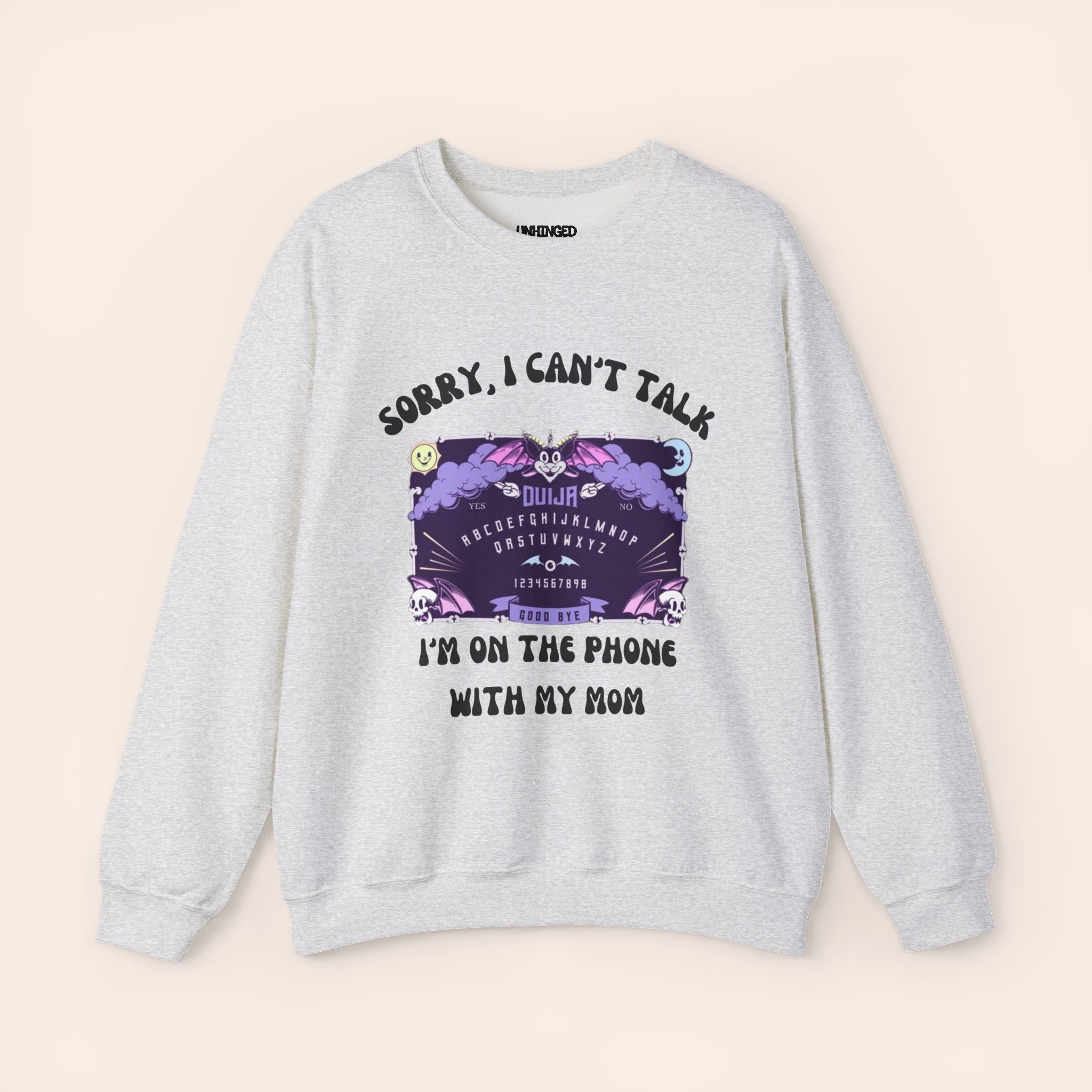 Sorry I Can't Talk I am On The Phone With My Mom Sweatshirt