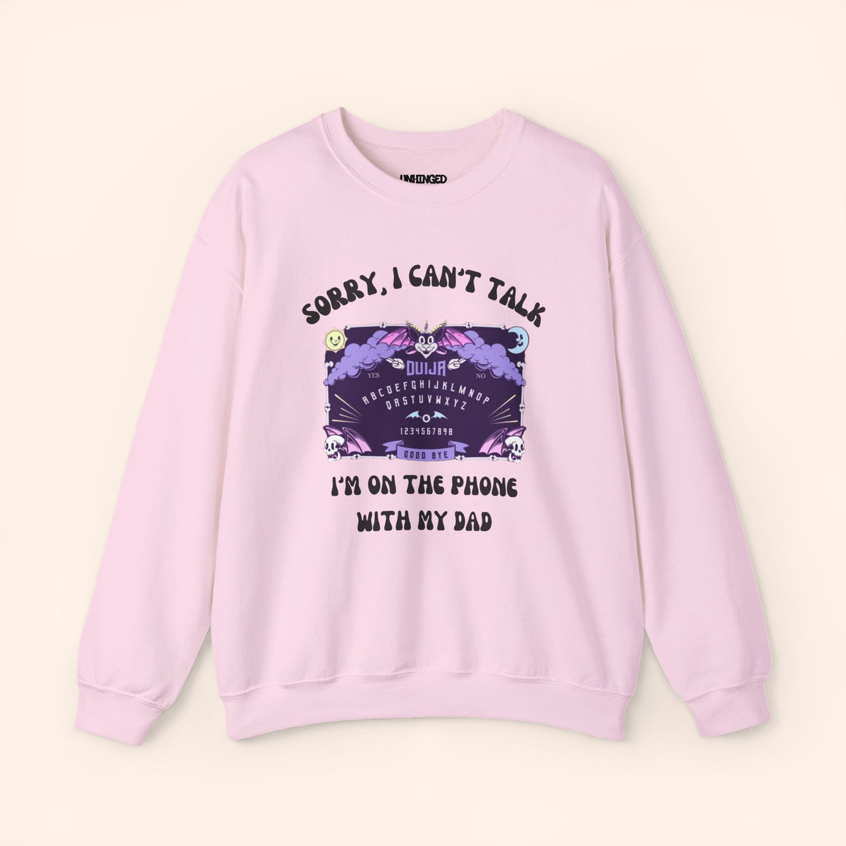 Sorry I Can't Talk I'm On The Phone With My Dad Sweatshirt