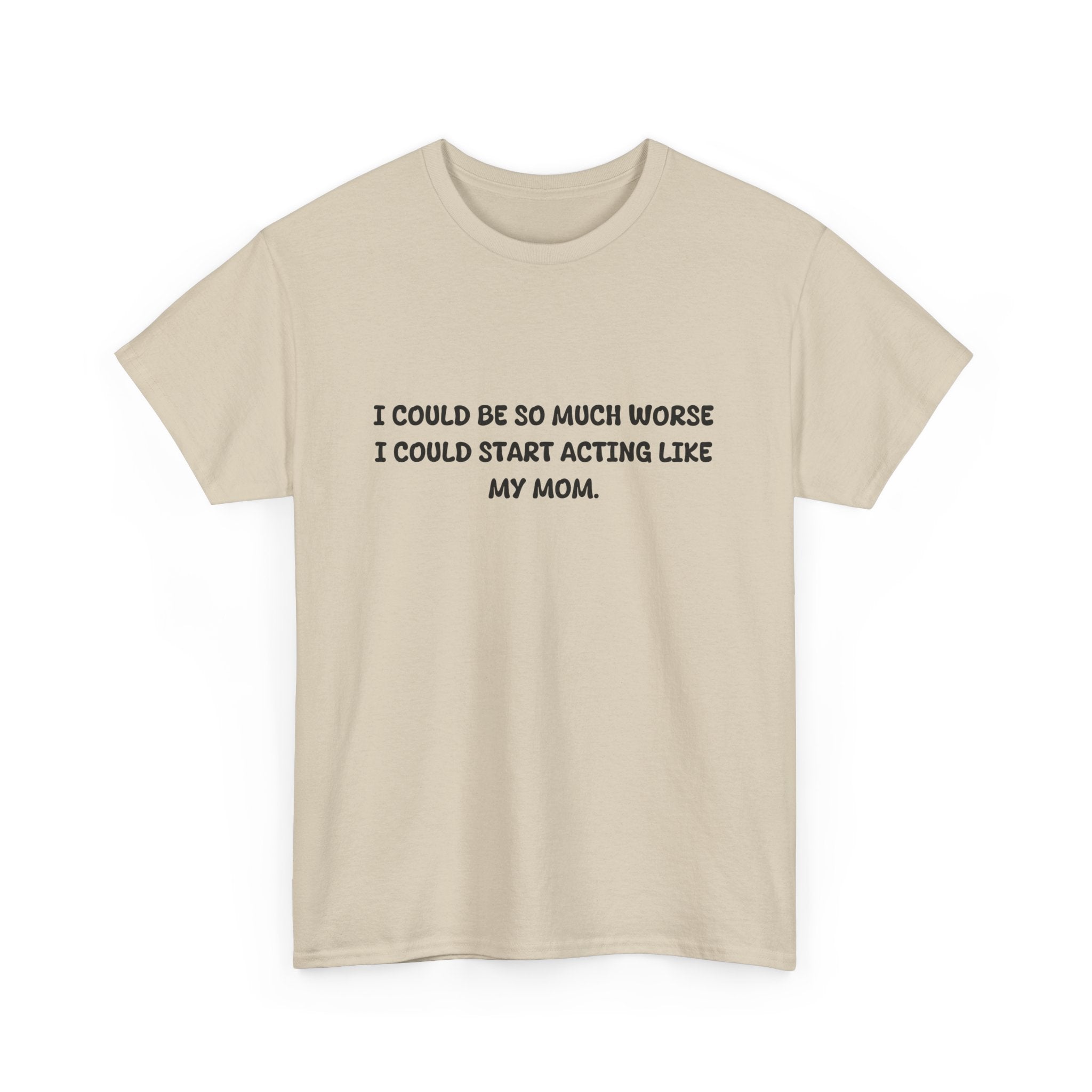 Acting Like My Mom T-shirt