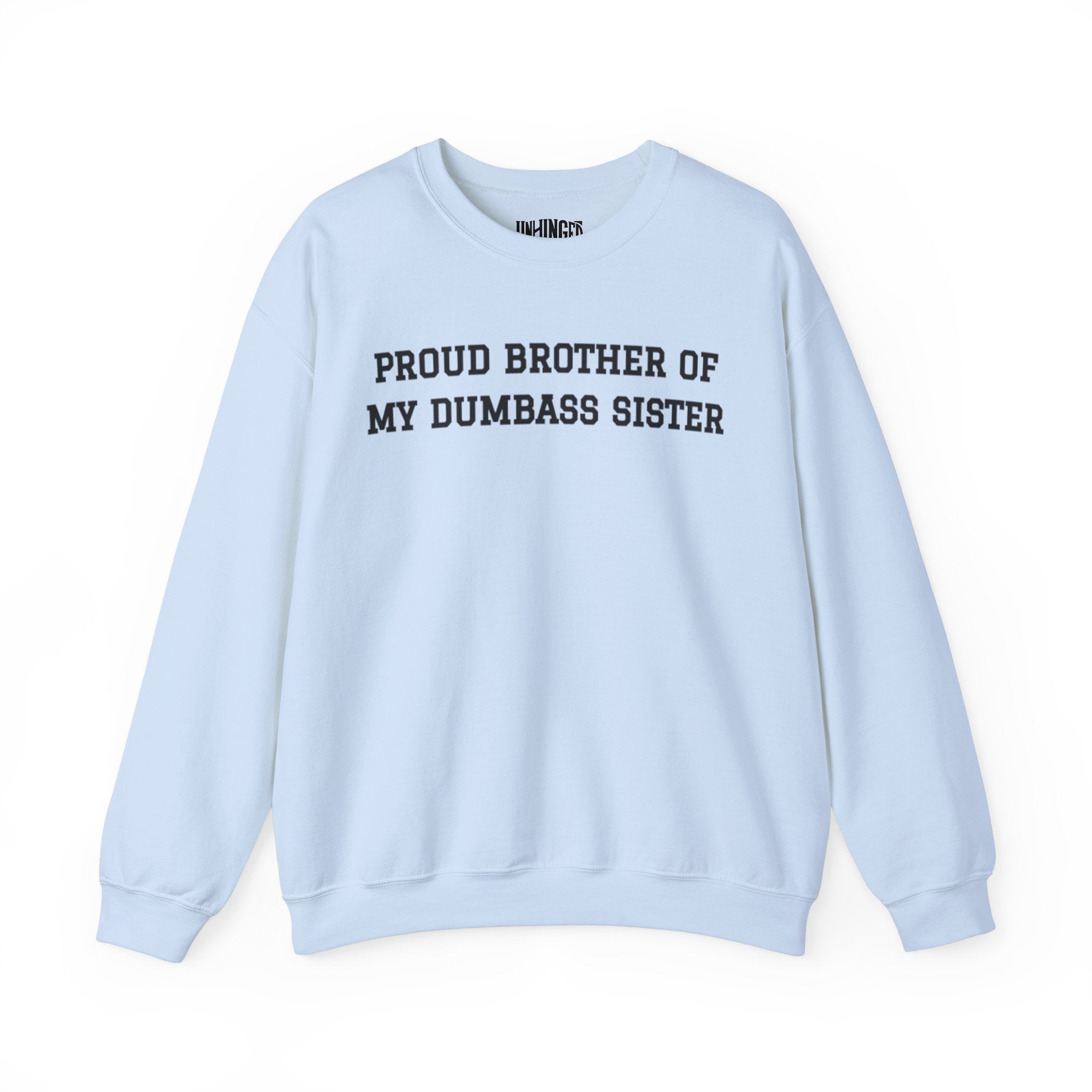 Proud Brother of Dumbass Sister Crewneck Sweatshirt