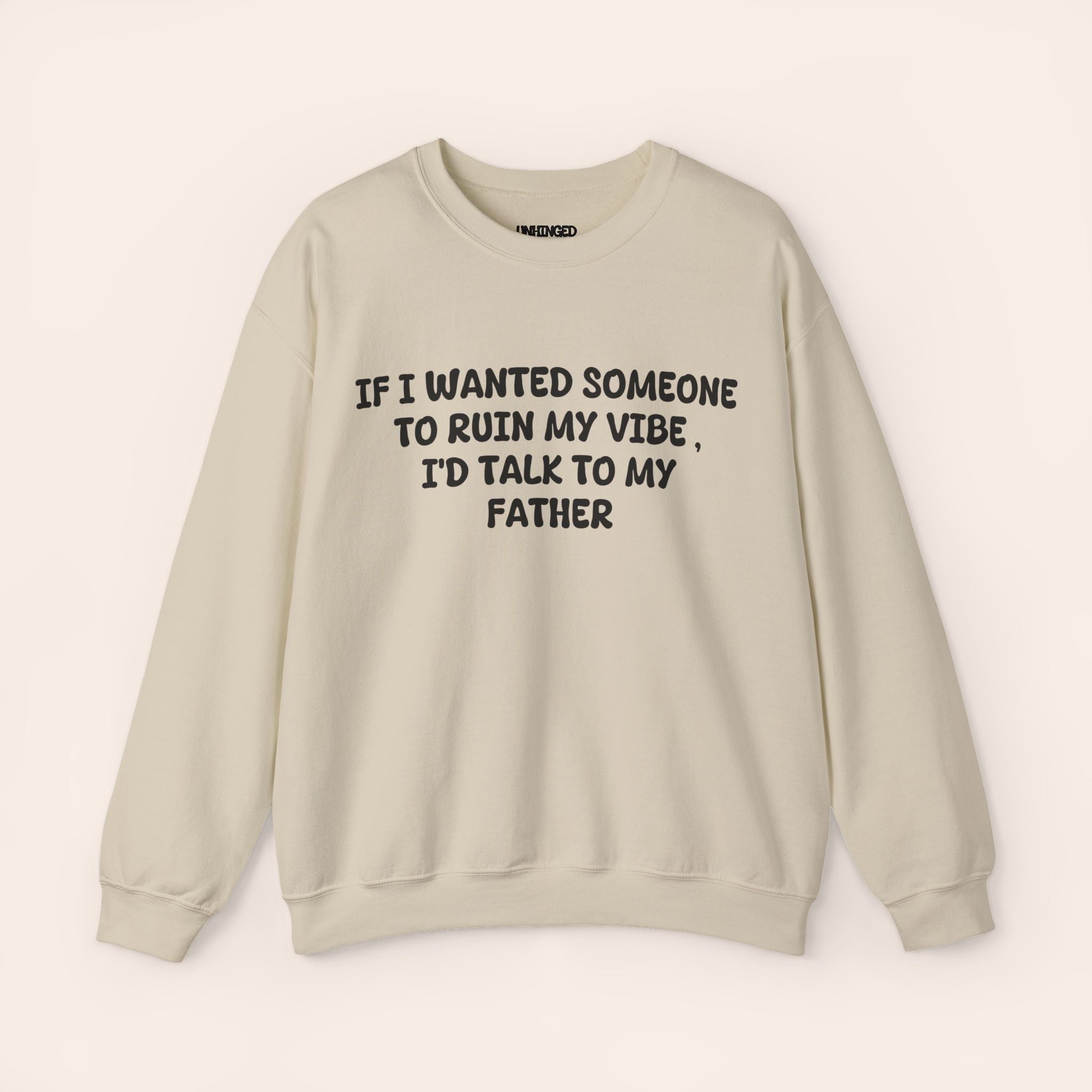 Ruin My Vibe (Father) Sweatshirt