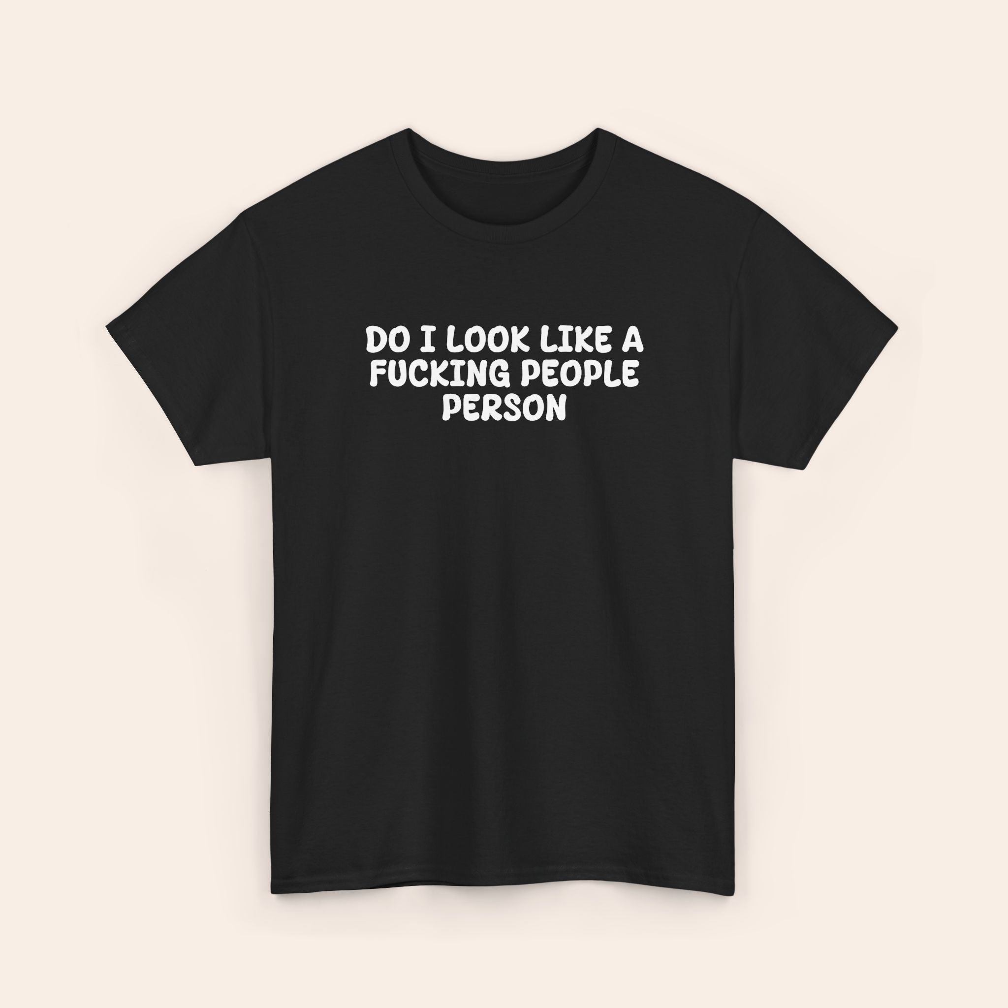 Do I look like Fucking People's Person T-shirt