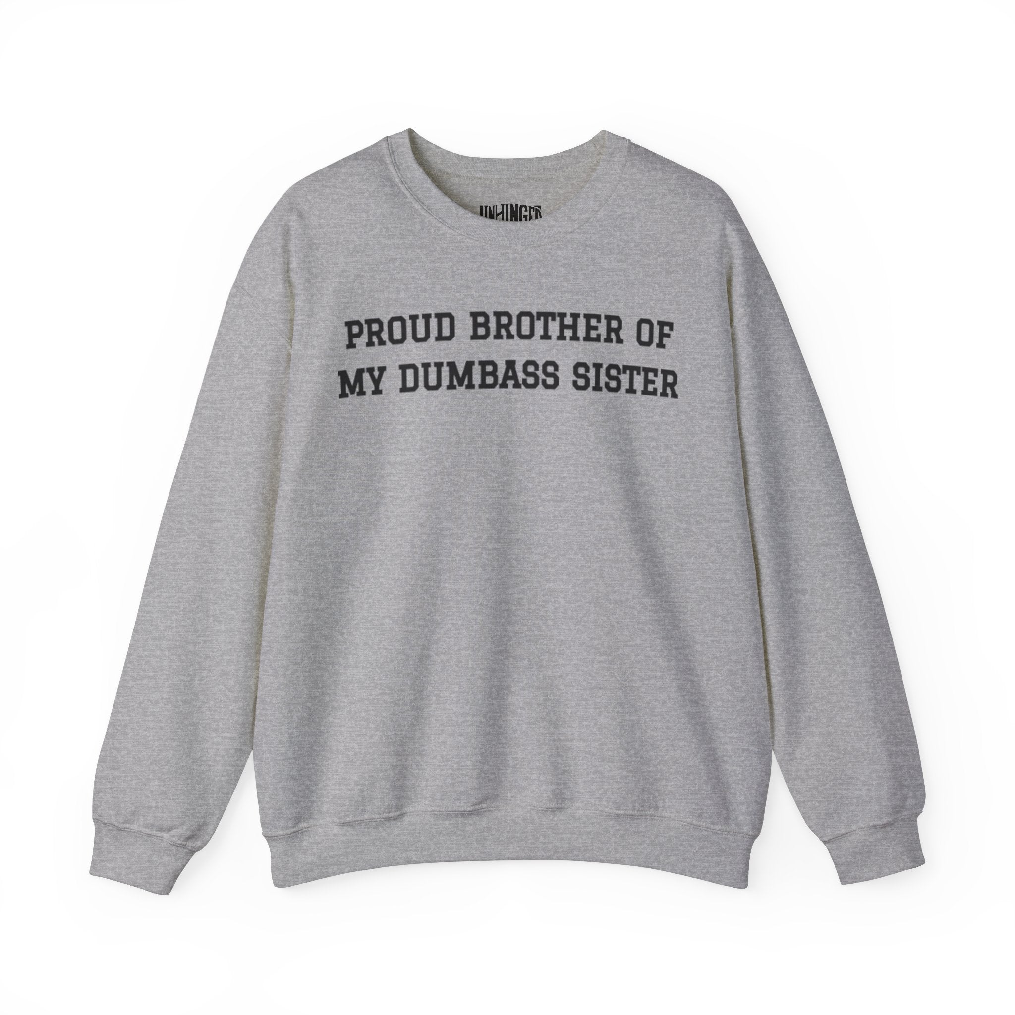 Proud Brother of My Dumbass Sister Crewneck Sweatshirt