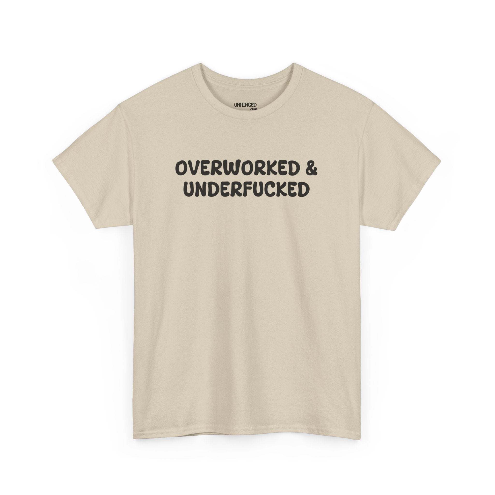 Overworked and Underfucked T-shirt