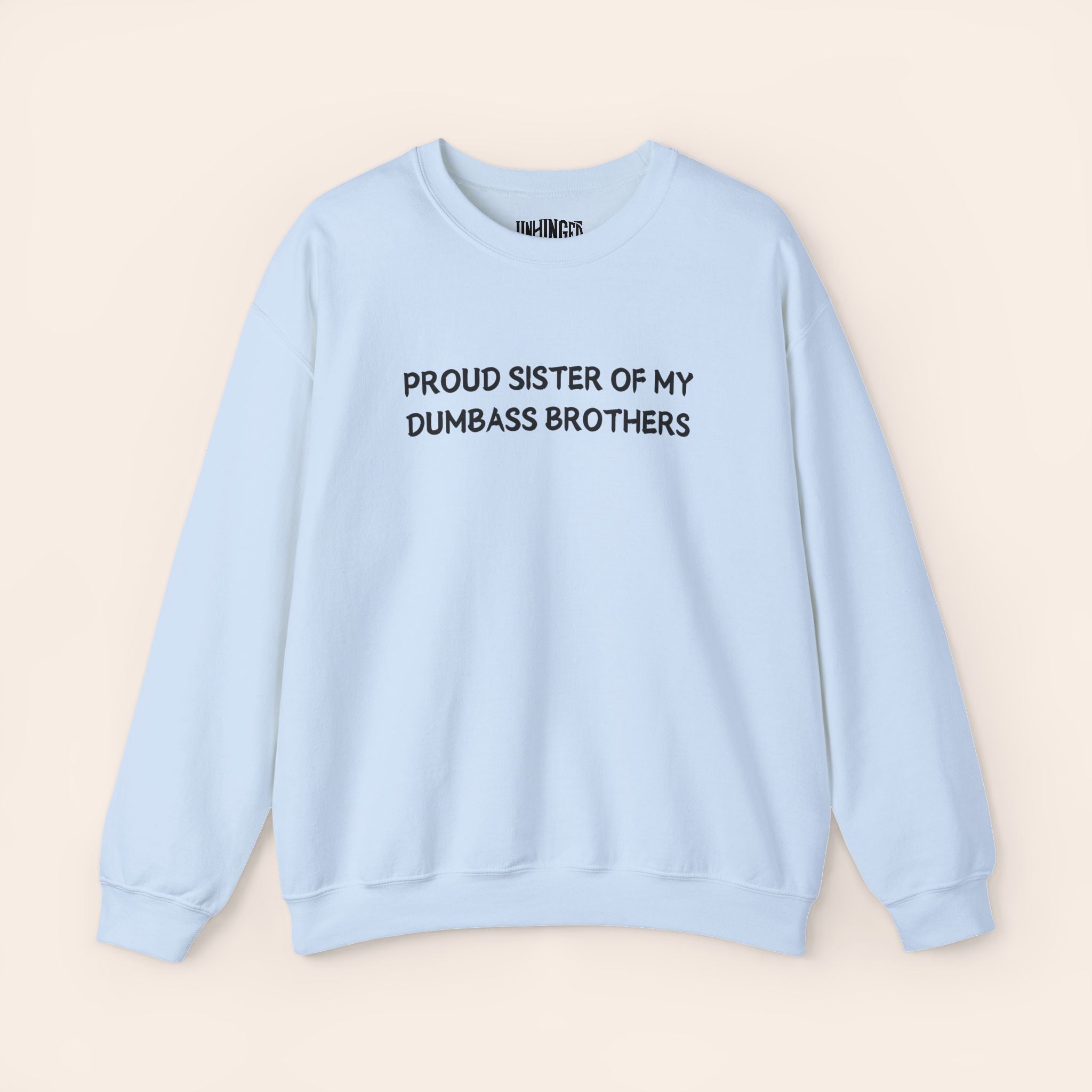 Proud Sister of My Dumbass Brothers Crewneck Sweatshirt
