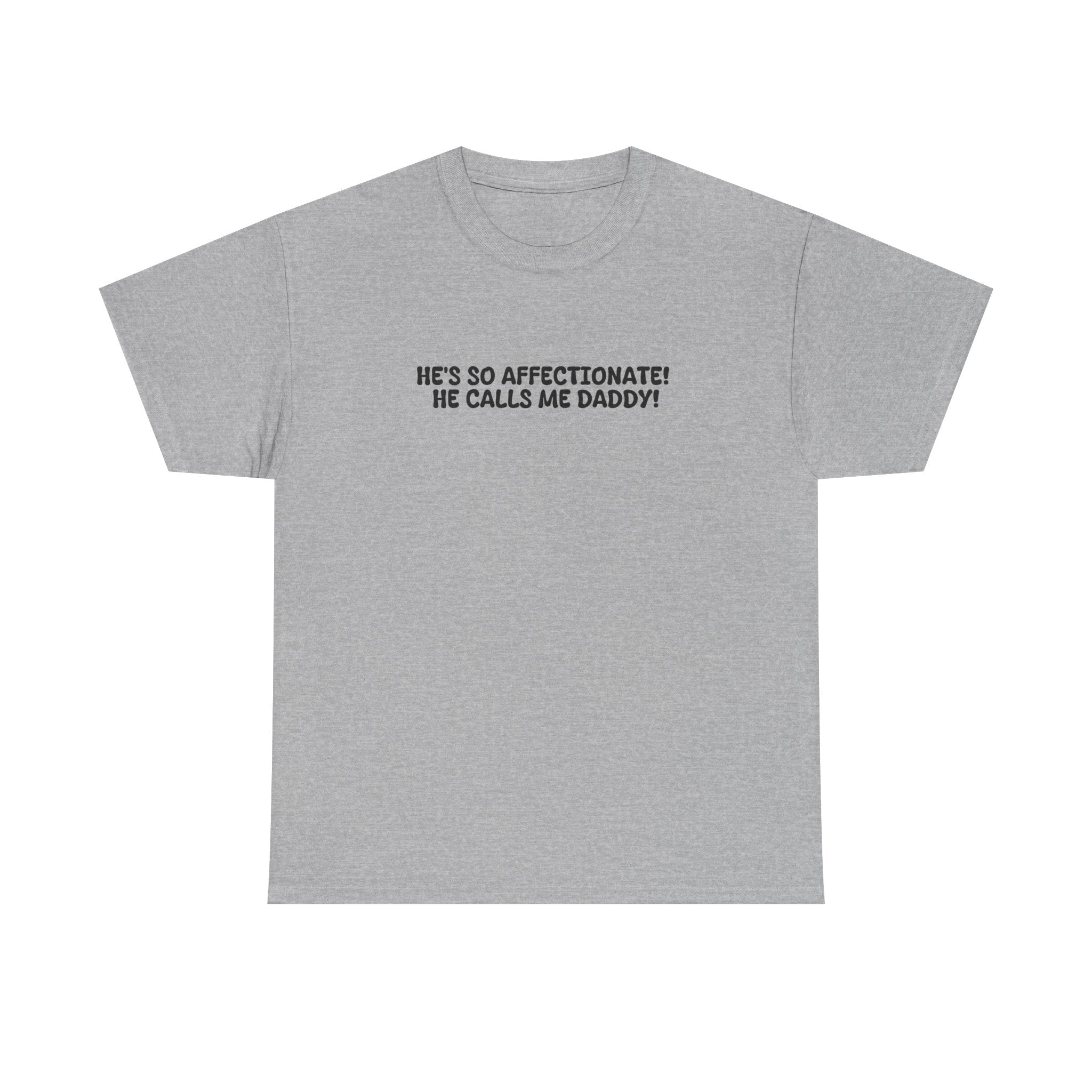 He Calls Me Daddy! T-shirt