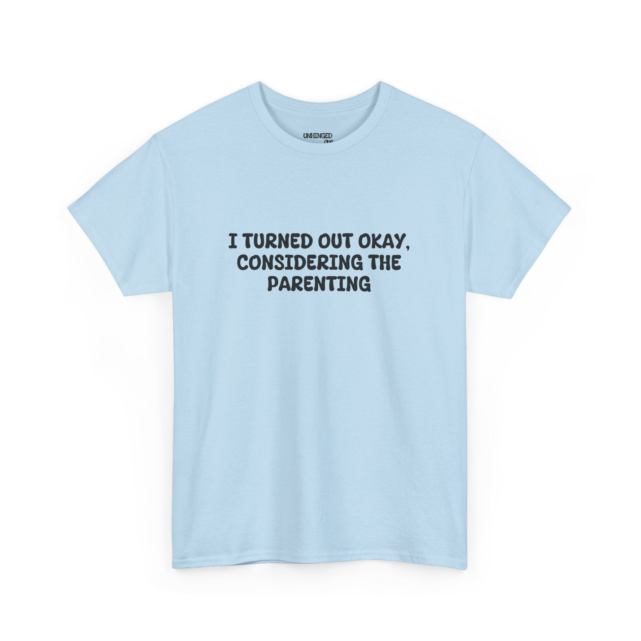 Turned Out Okay T-shirt