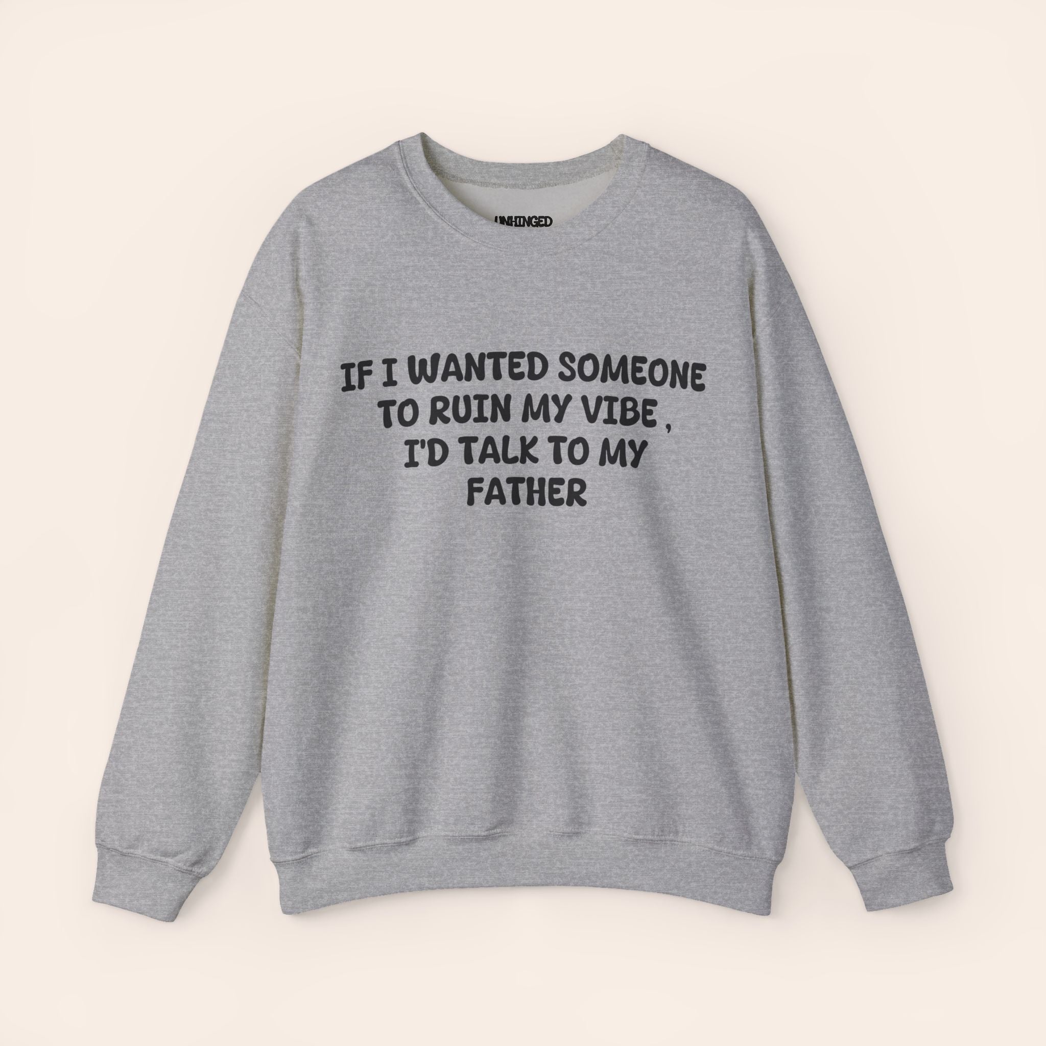 Ruin My Vibe (Father) Sweatshirt