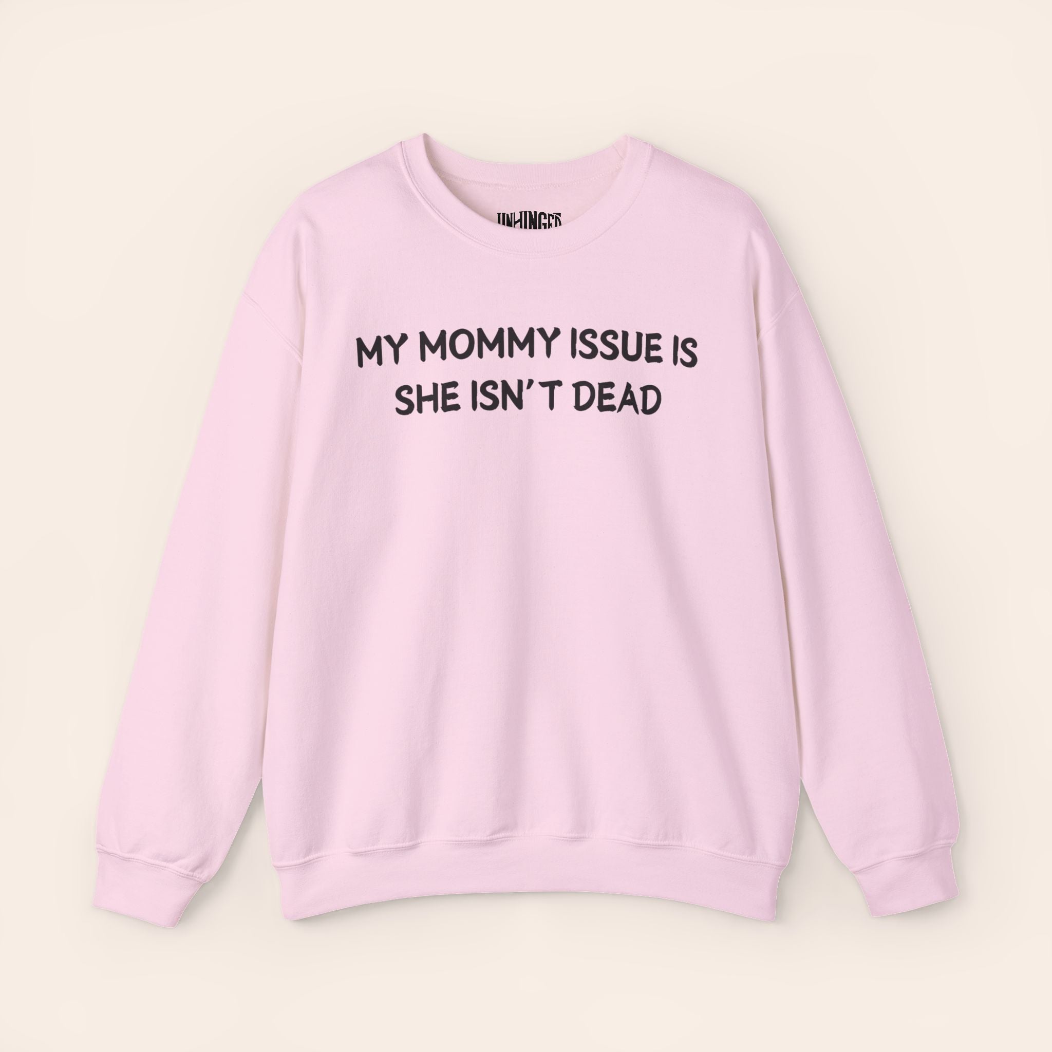My Mommy Issue Is She Isn't Dead Crewneck Sweatshirt