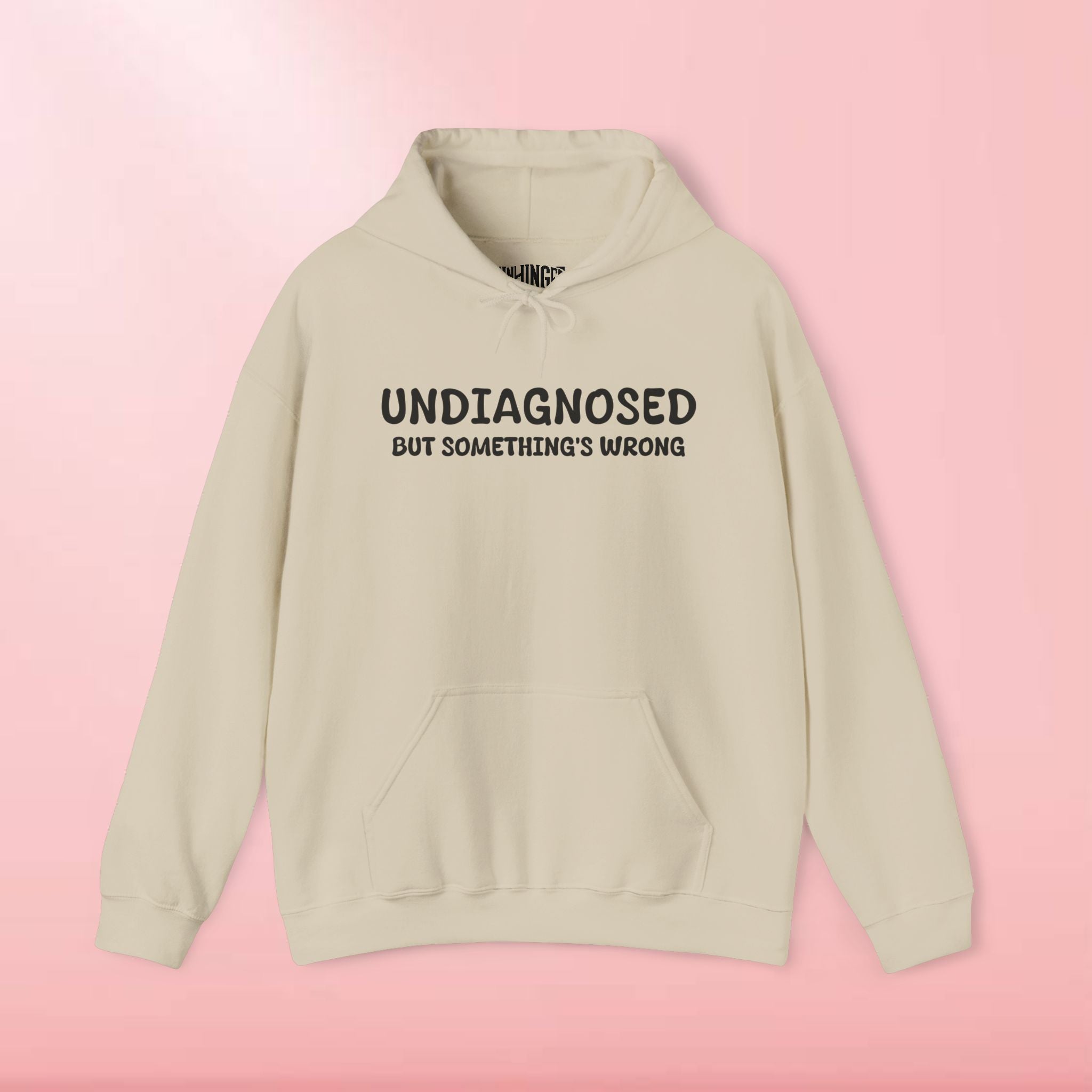 Undiagnosed But Somethings Wrong Hoodie
