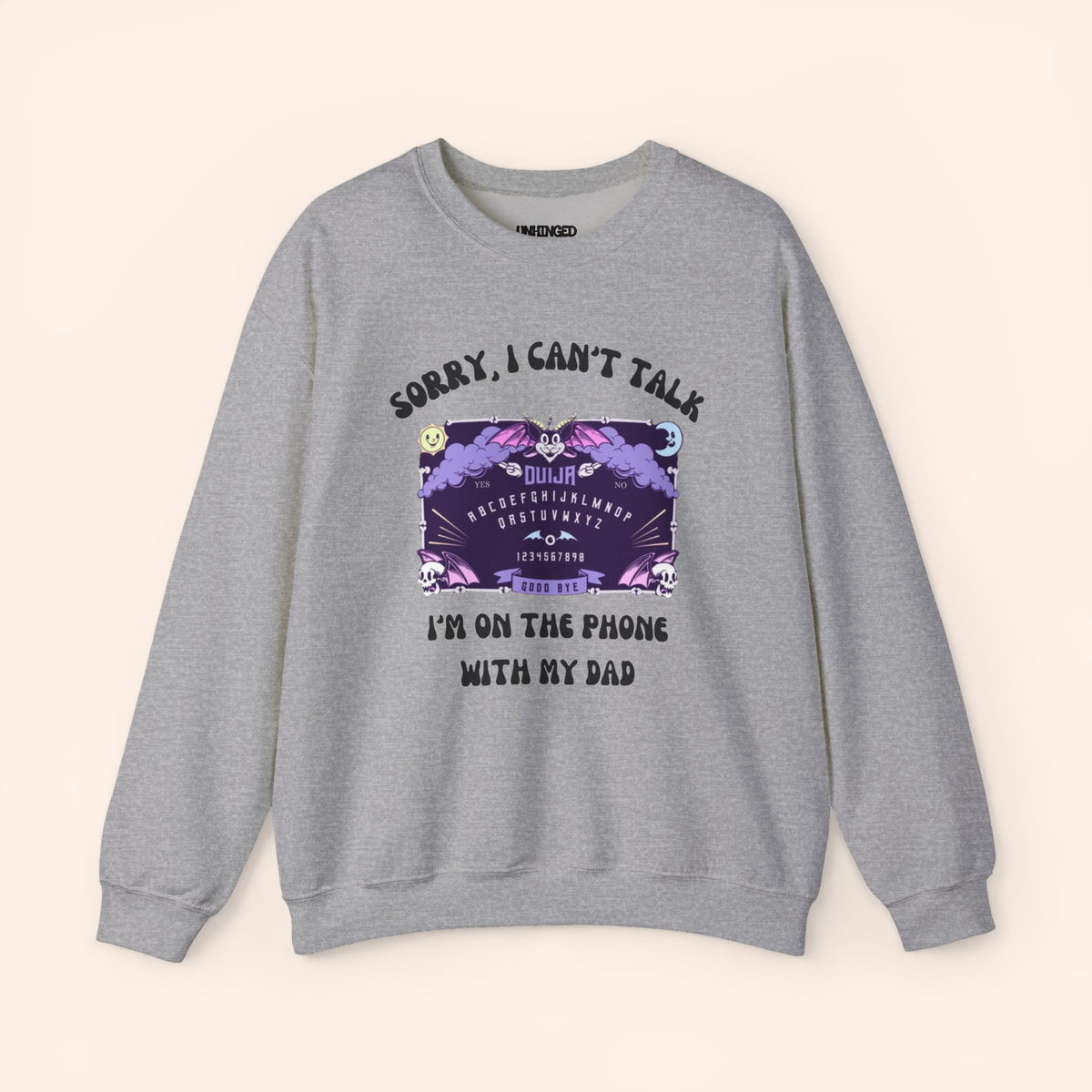 Sorry I Can't Talk I'm On The Phone With My Dad Sweatshirt