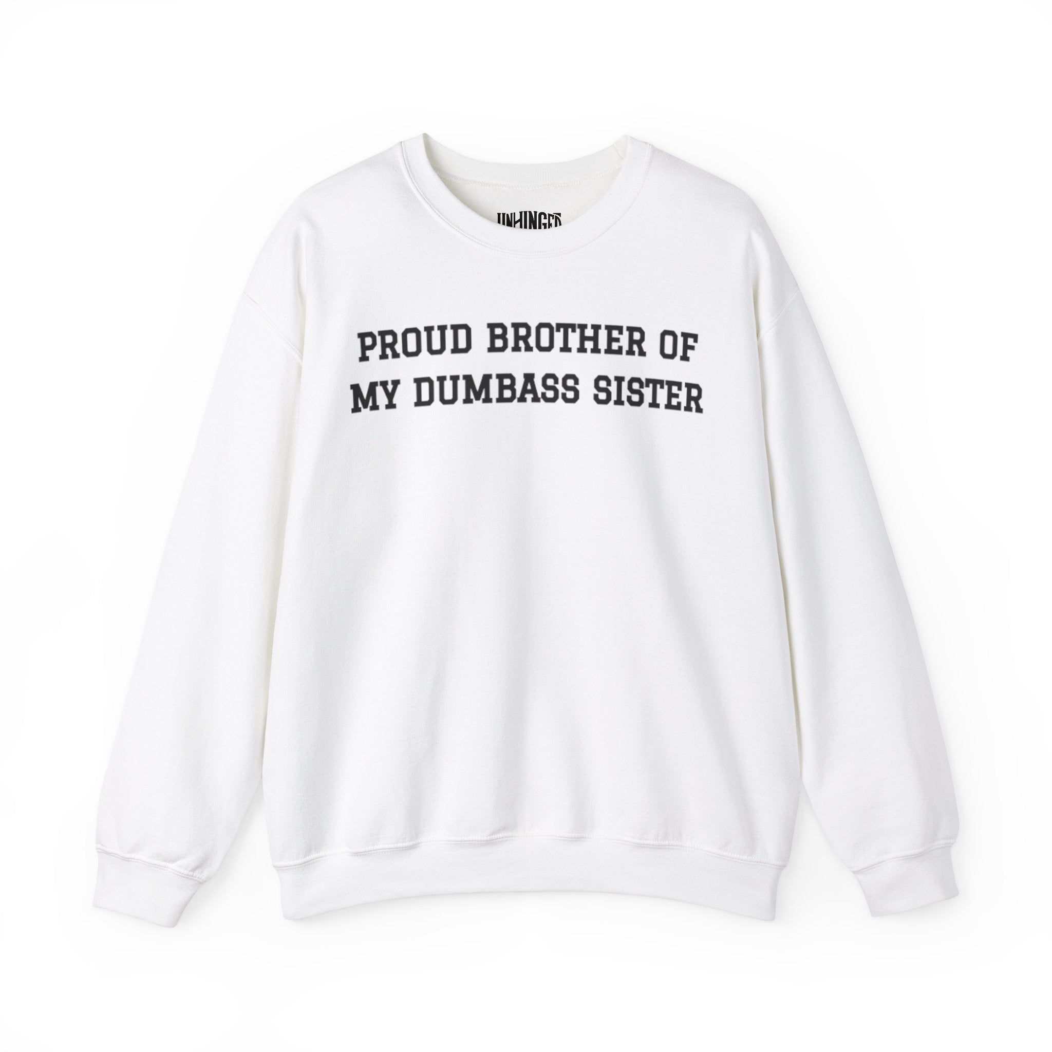 Proud Brother of My Dumbass Sister Crewneck Sweatshirt