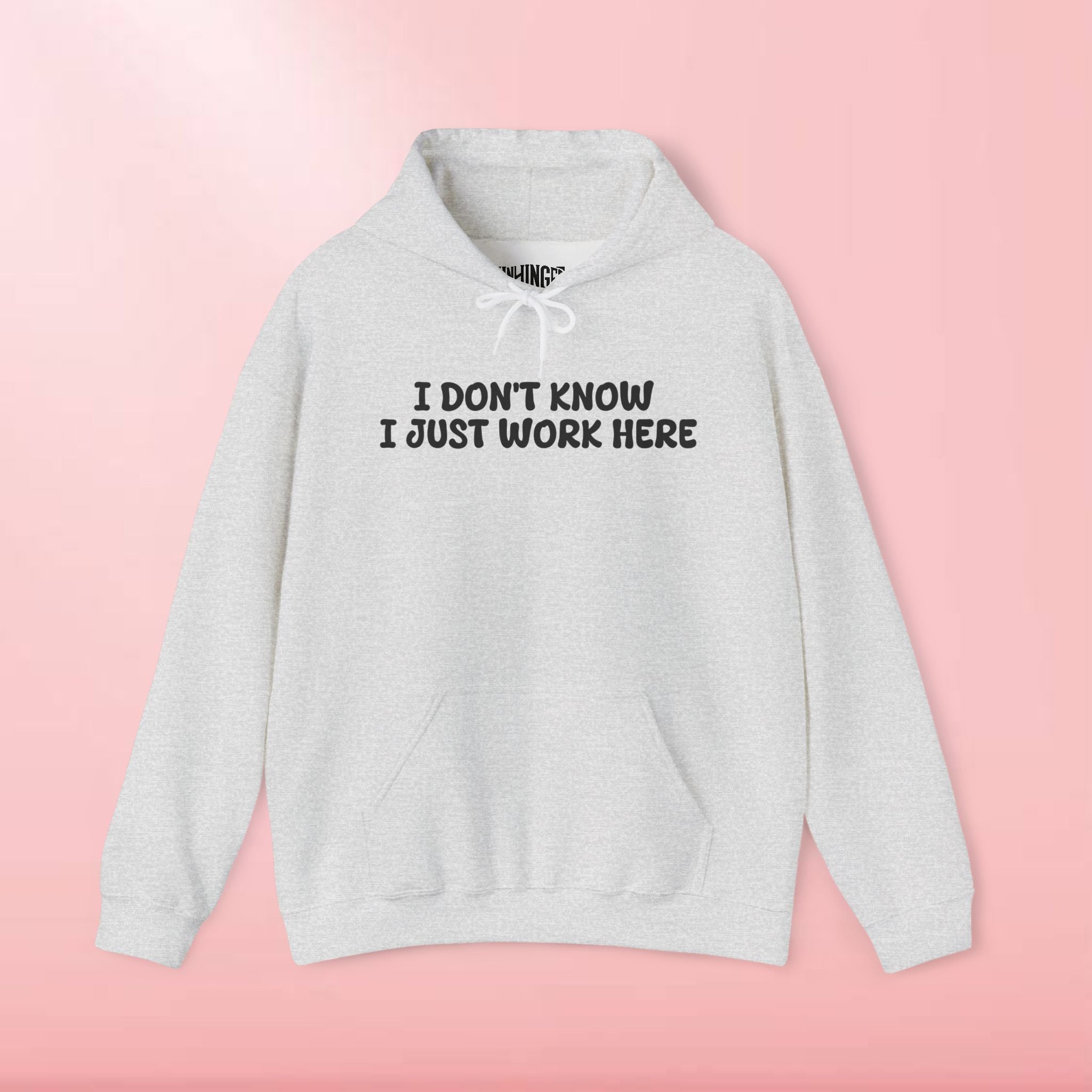 I Don't Know I Just Work Here Hoodie