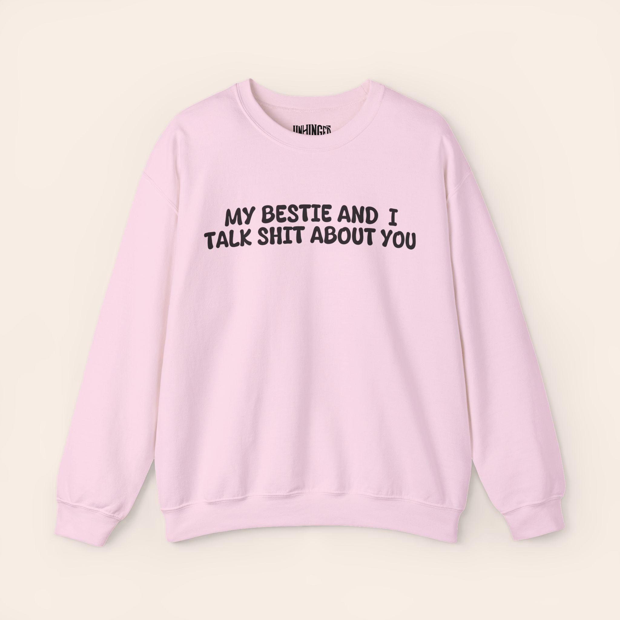 My Bestie and I talk shit about you Sweatshirt