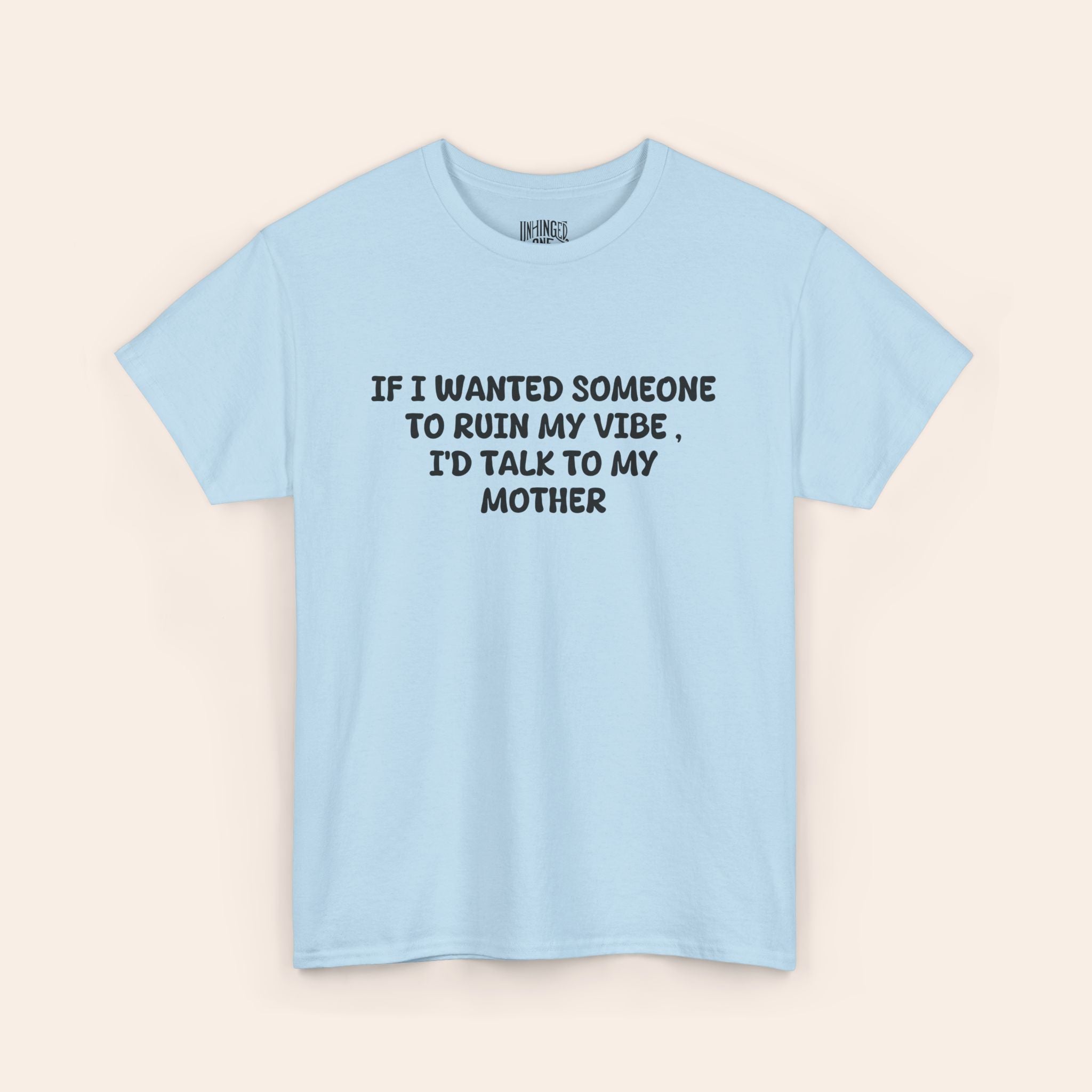 Ruin My Vibe Mother T-shirt