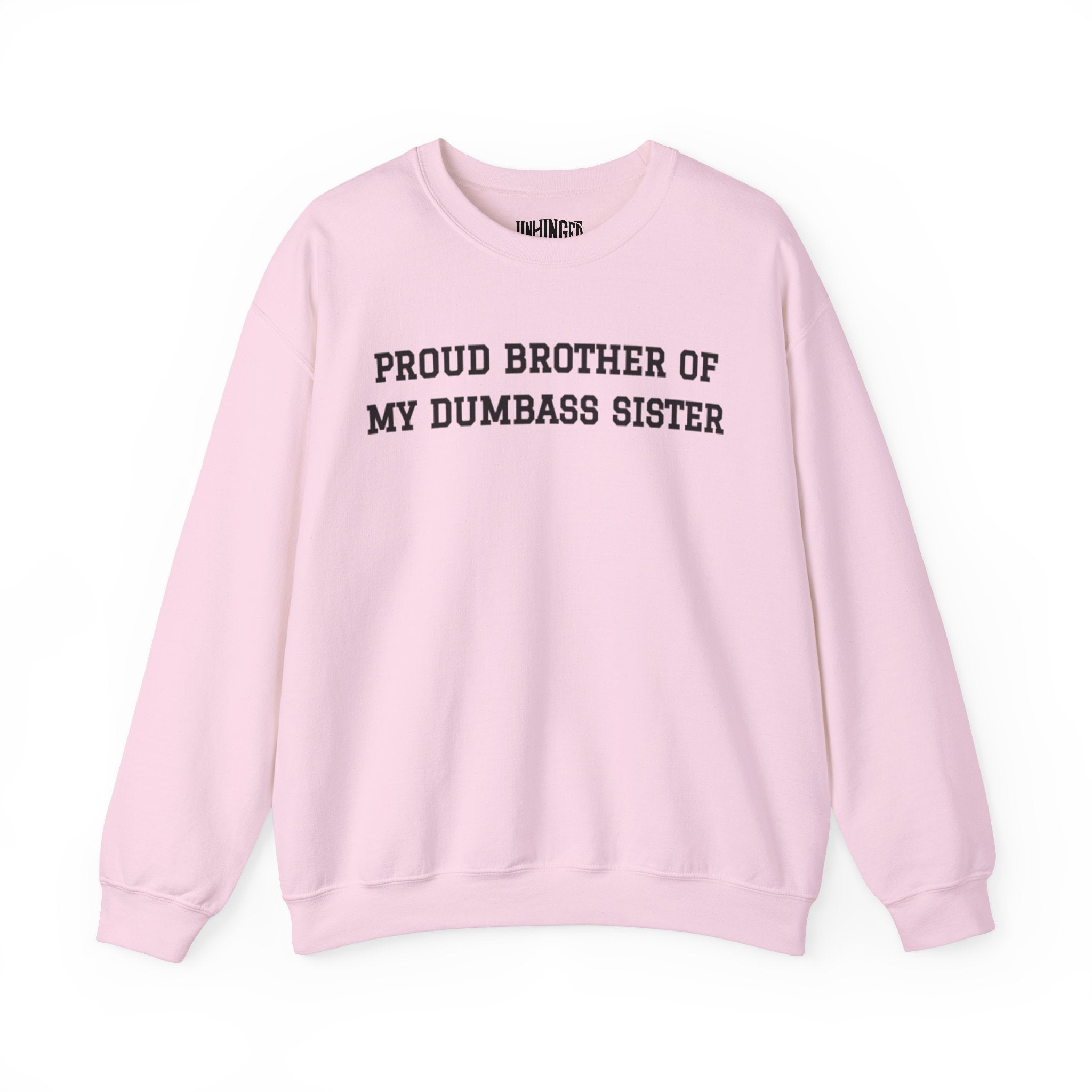 Proud Brother of Dumbass Sister Crewneck Sweatshirt