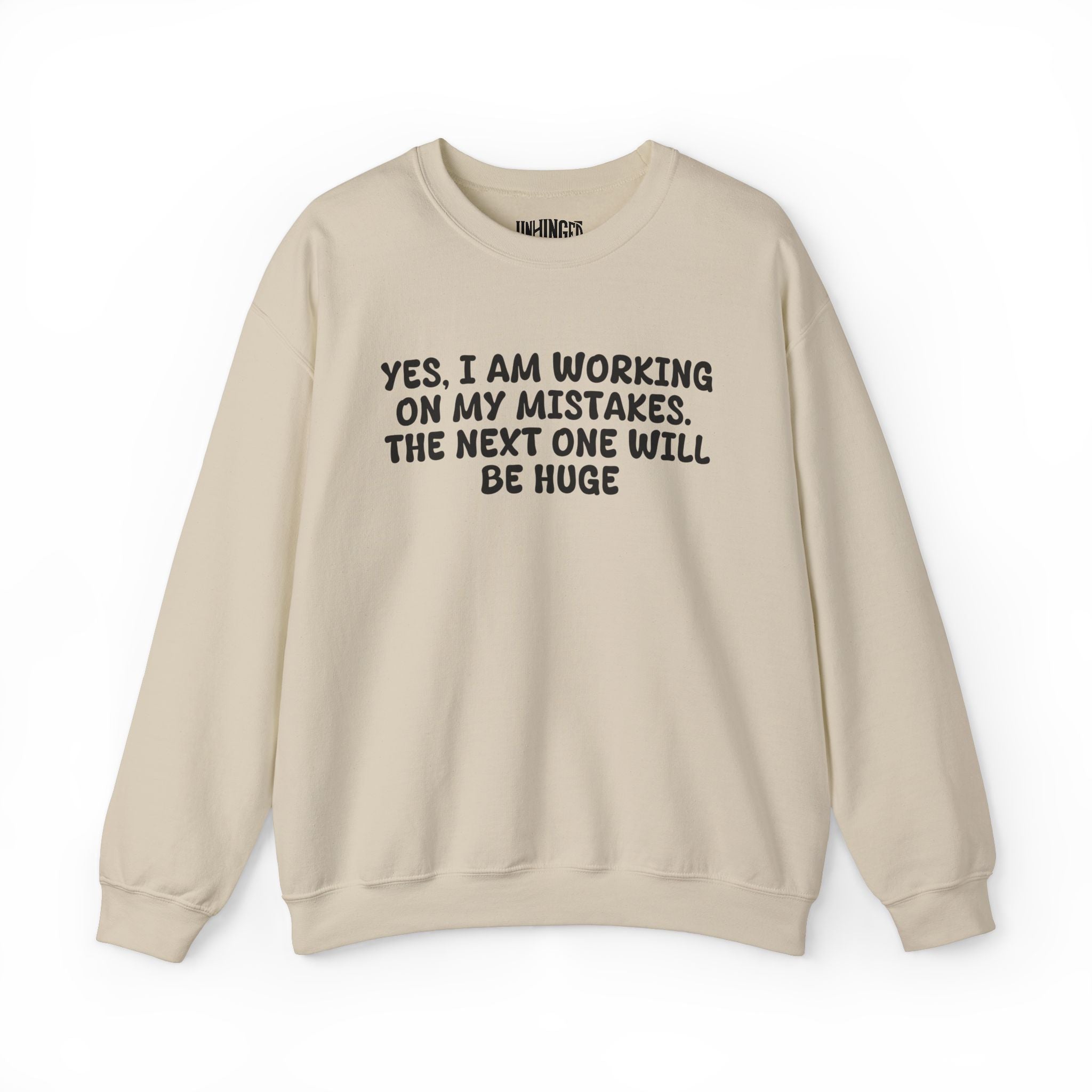 Next Mistake Will Be Huge Sweatshirt