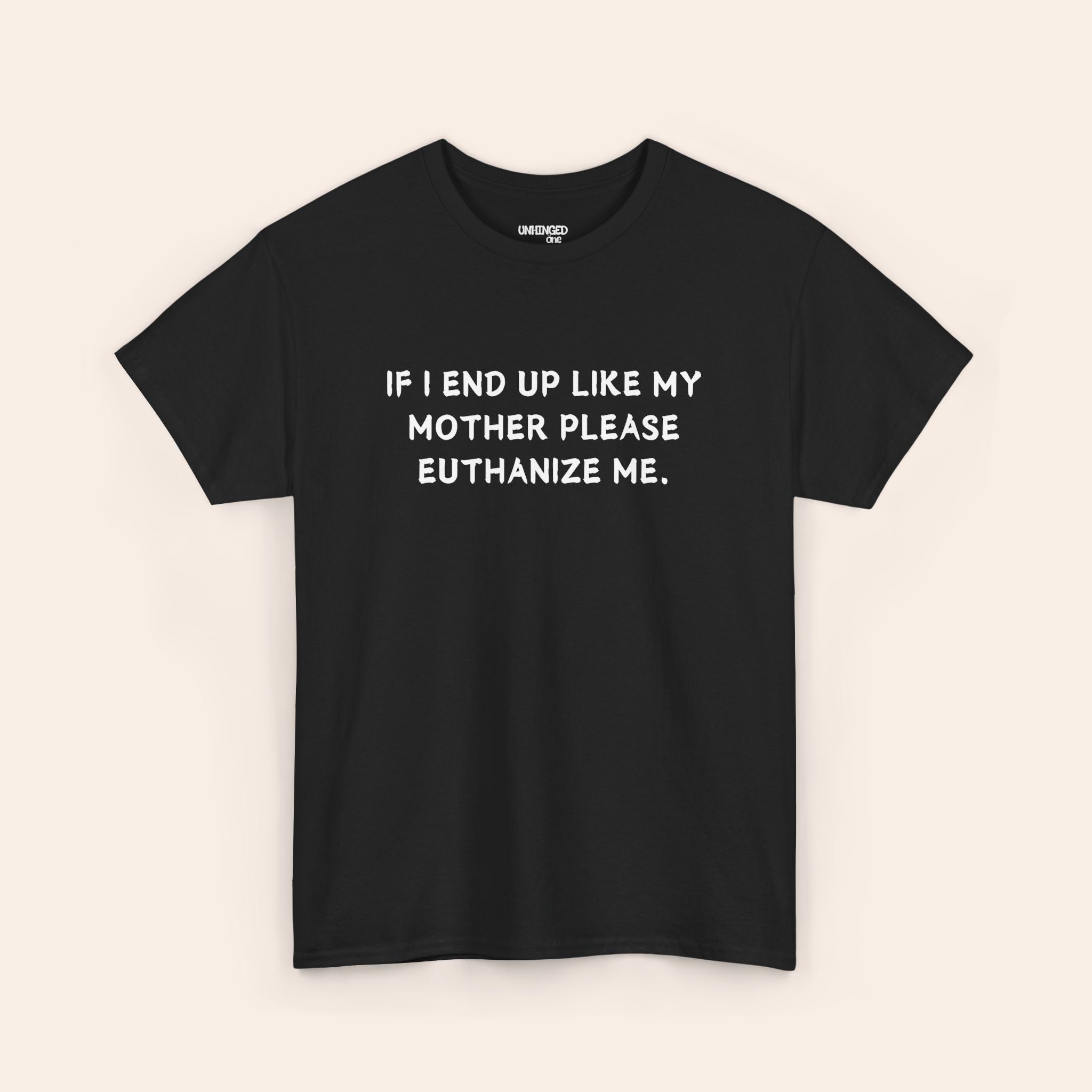 Euthanize Me Mother T-shirt