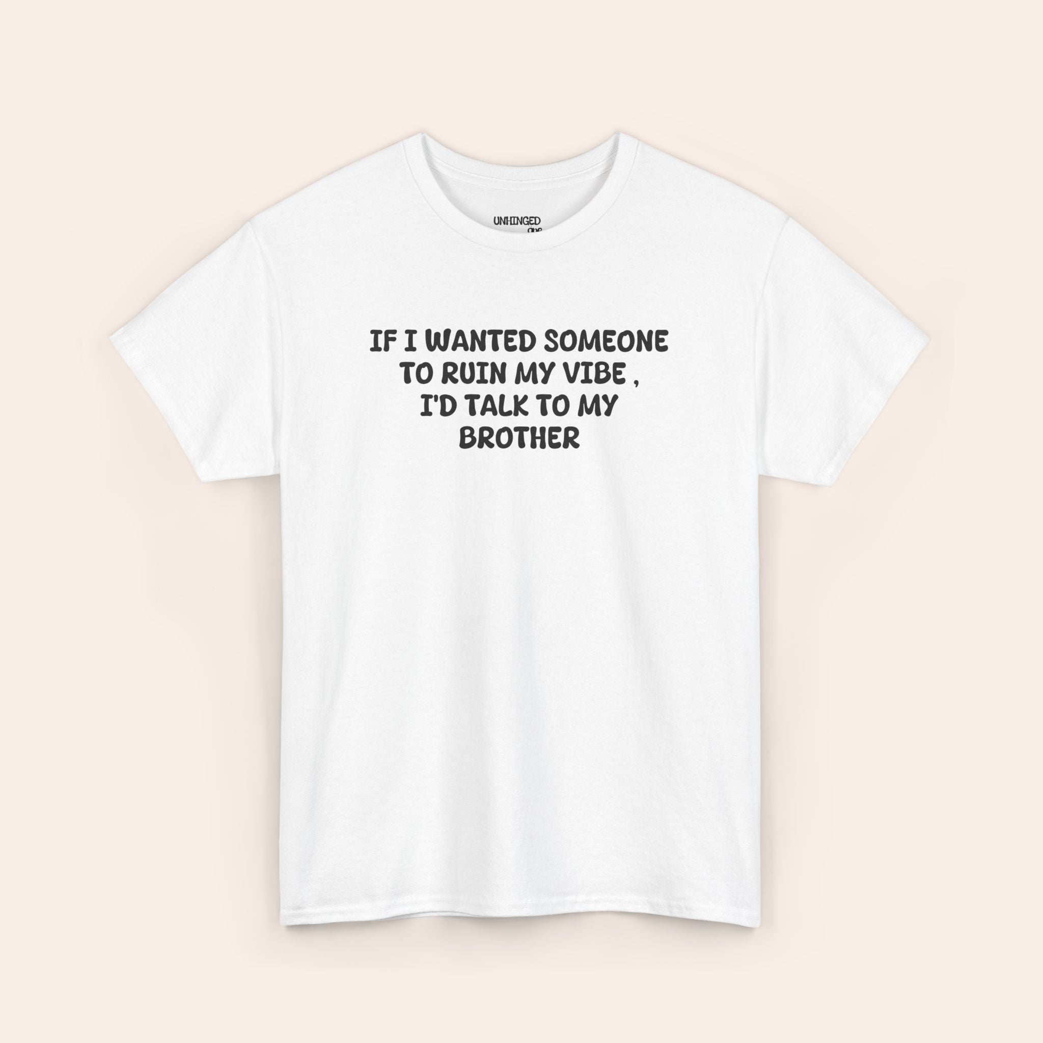 Ruin My Vibe Brother T-shirt