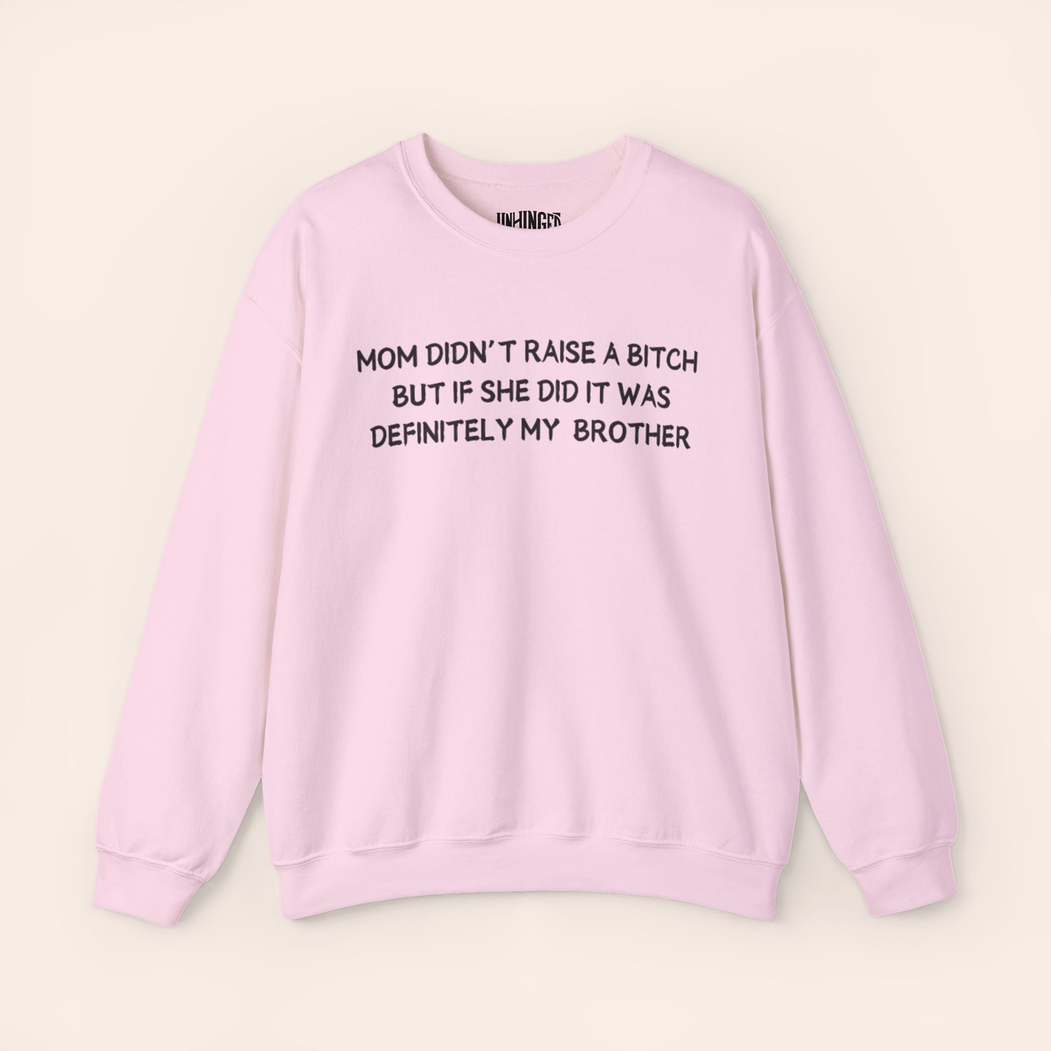 Mom Didn't Raise a Bitch (Brother)Crewneck Sweatshirt
