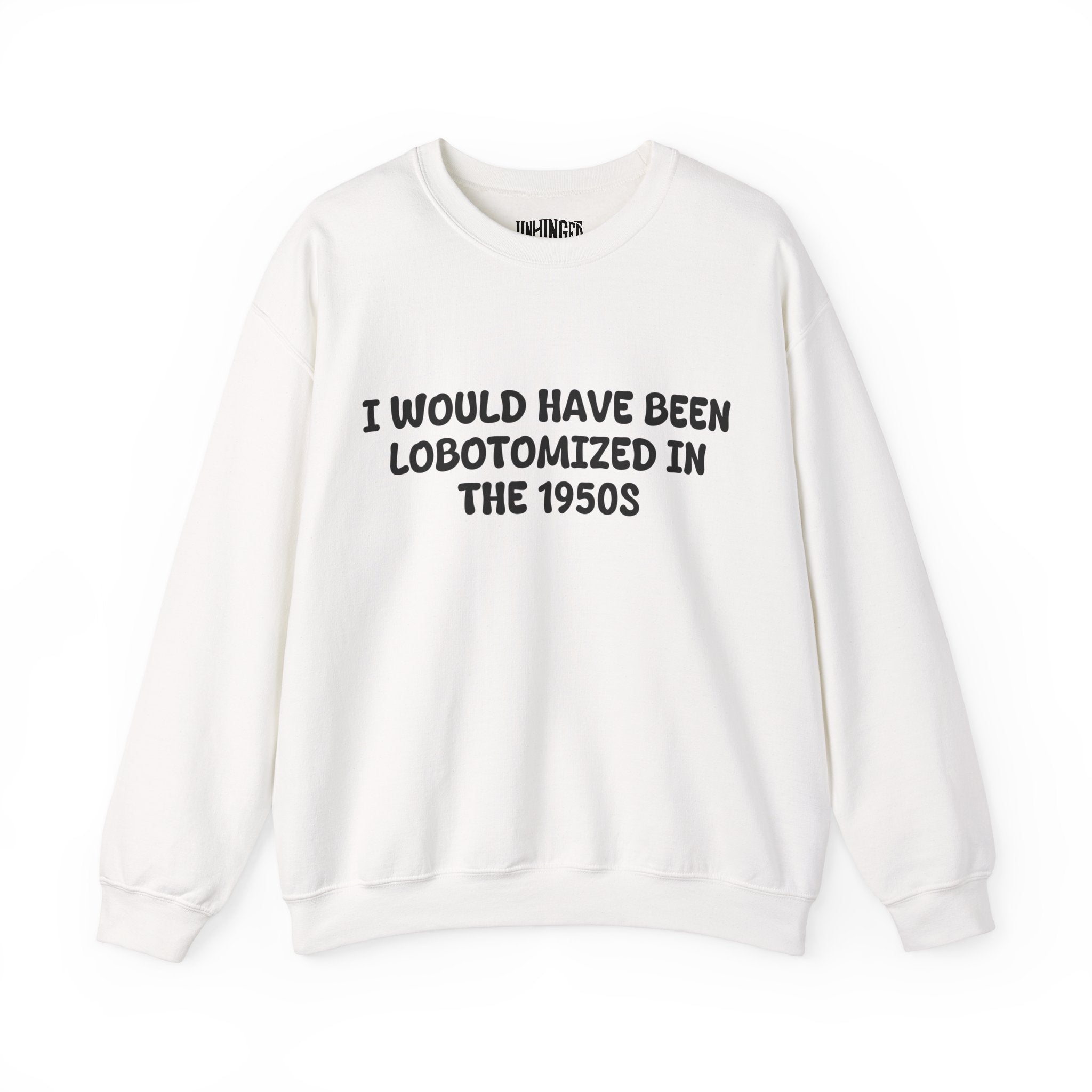 Lobotomized in the 1950s Sweatshirt