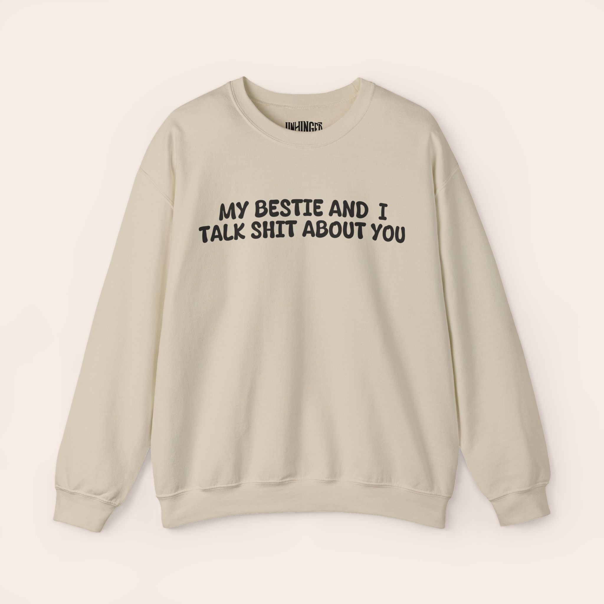My Bestie and I talk shit about you Sweatshirt
