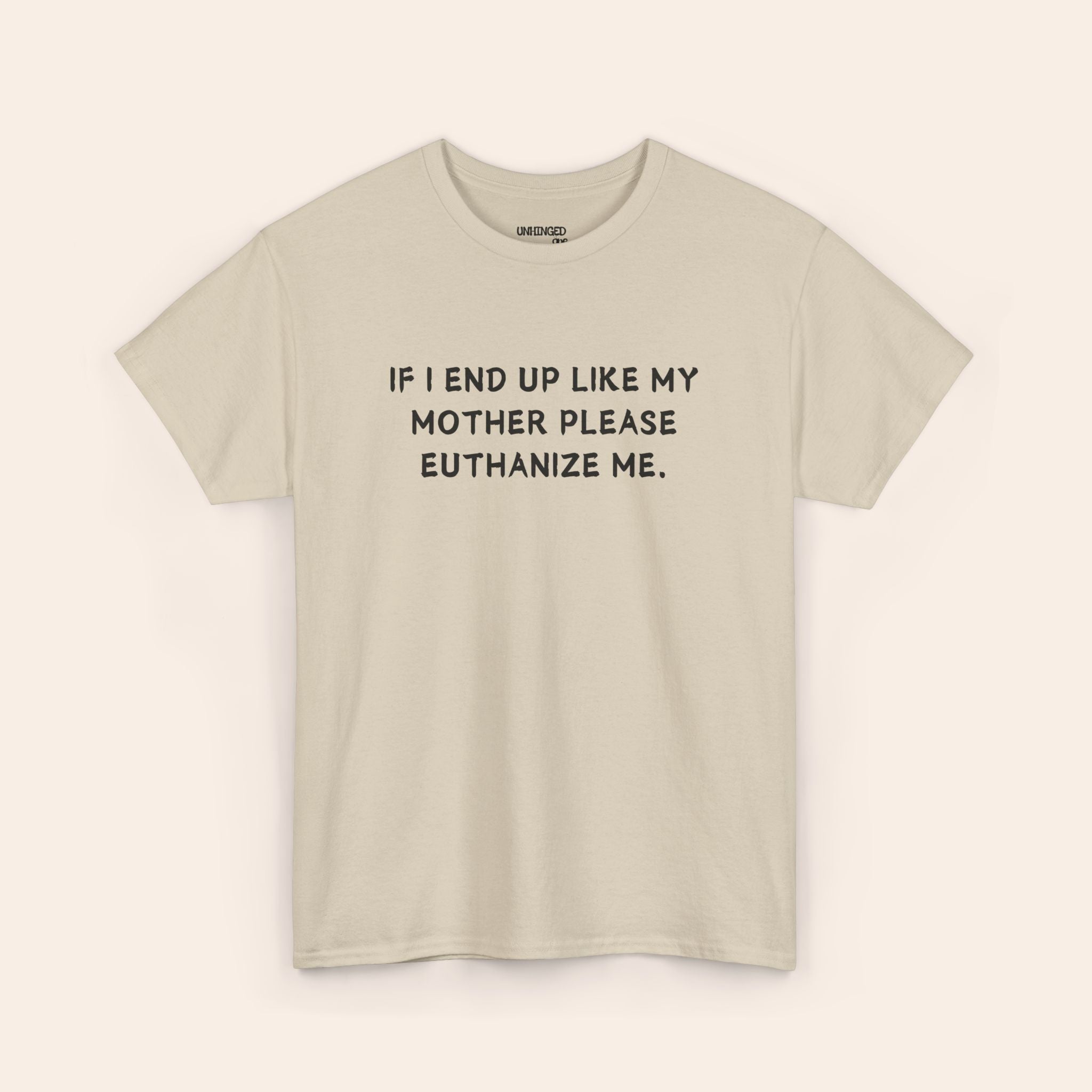 Euthanize Me Mother T-shirt