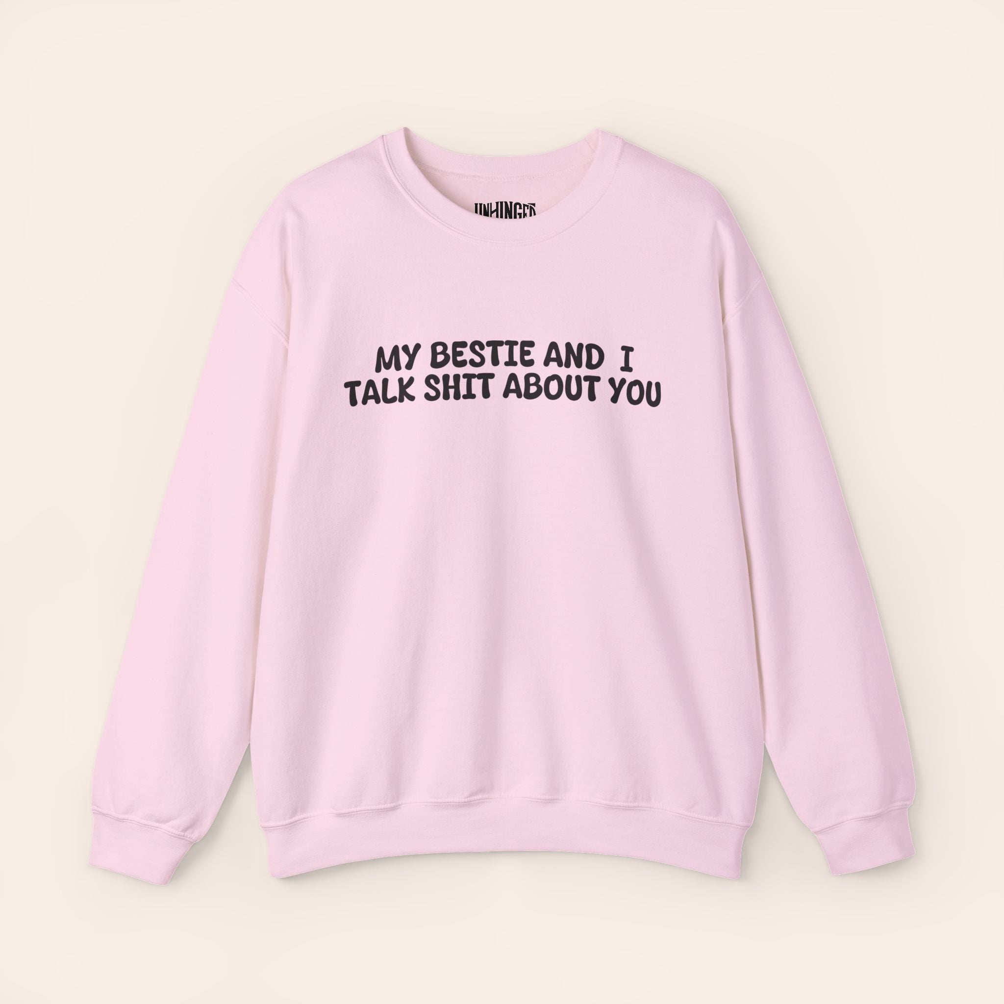Copy of My Bestie and I talk shit about you Sweatshirt