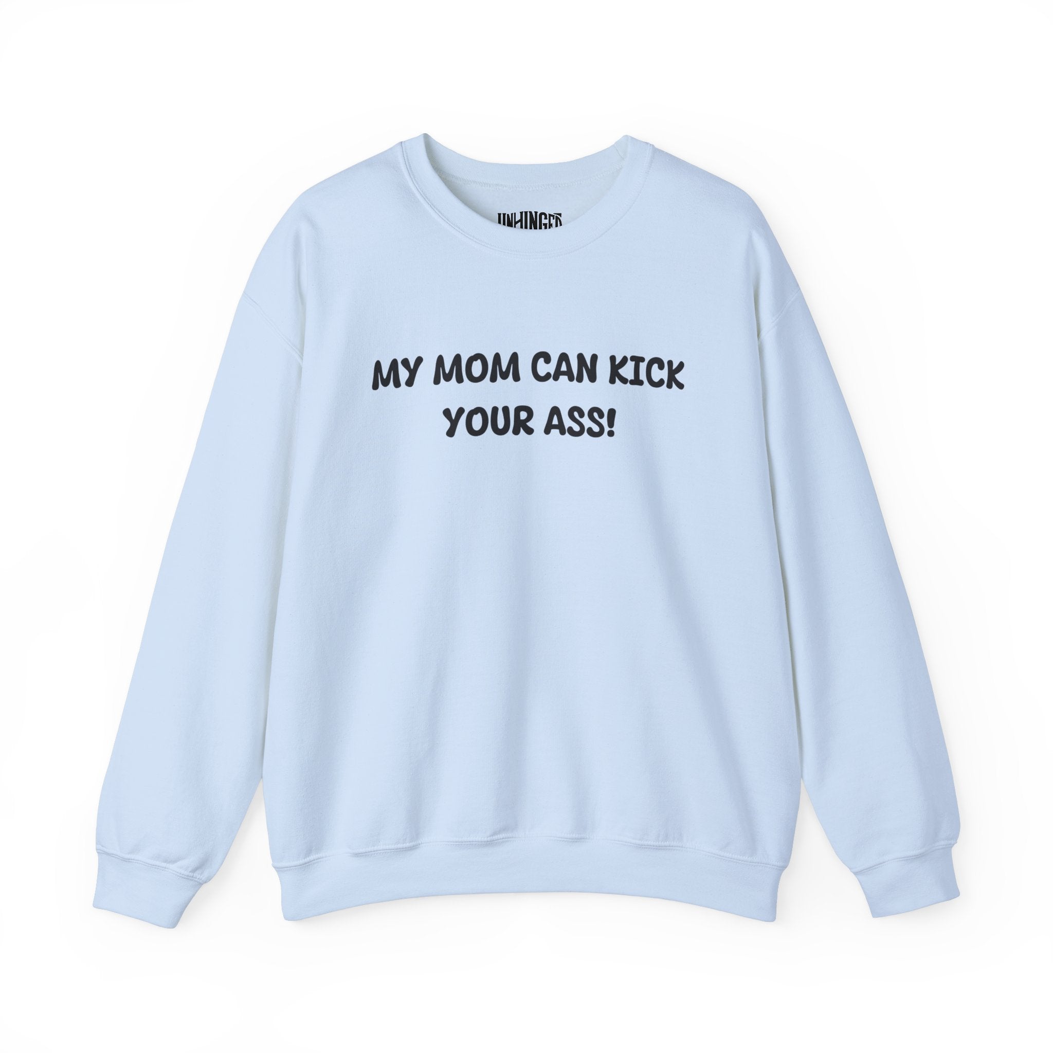 My Mom Can Kick Your Ass Crewneck Sweatshirt