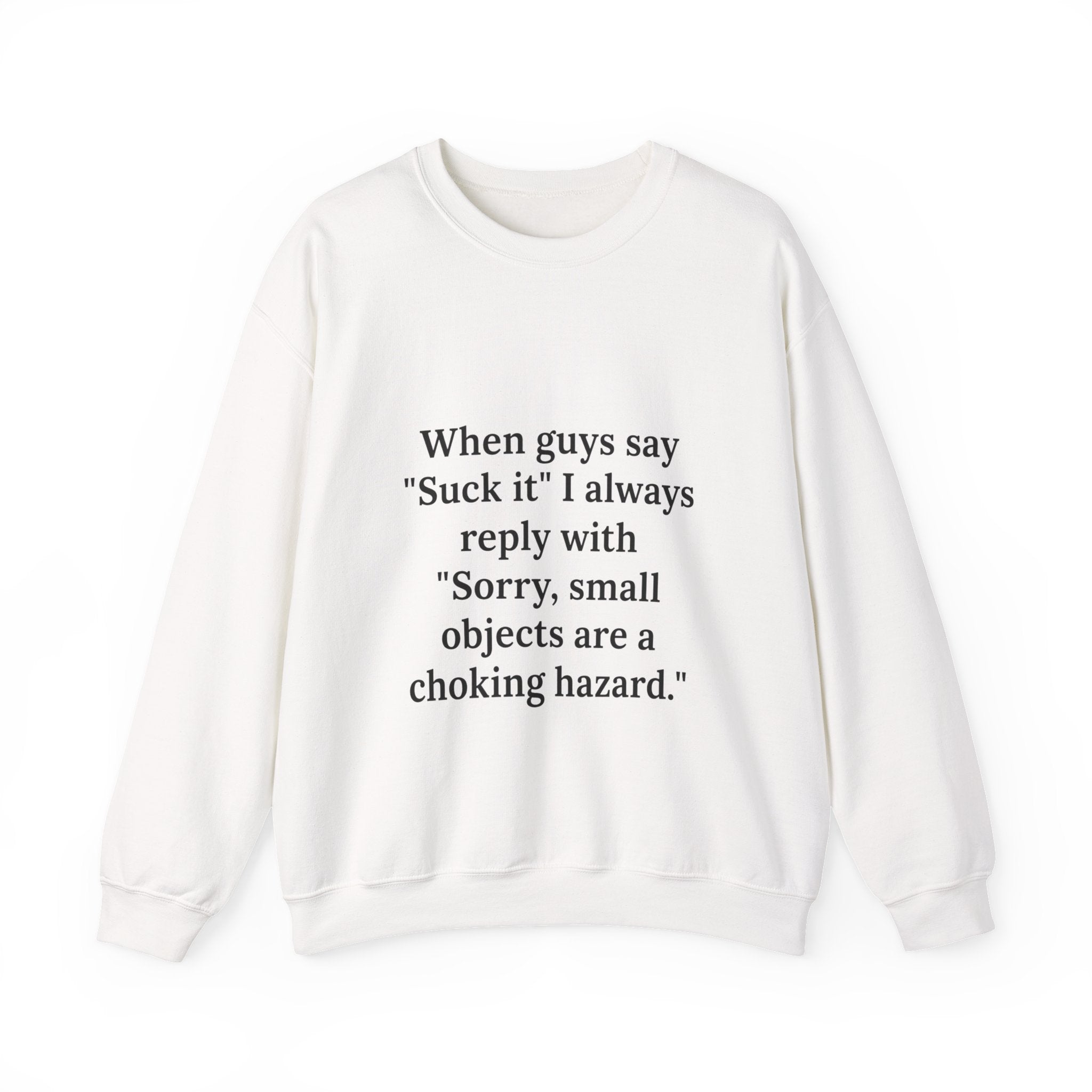 When Guys Say Suck It - Funny Sweatshirt
