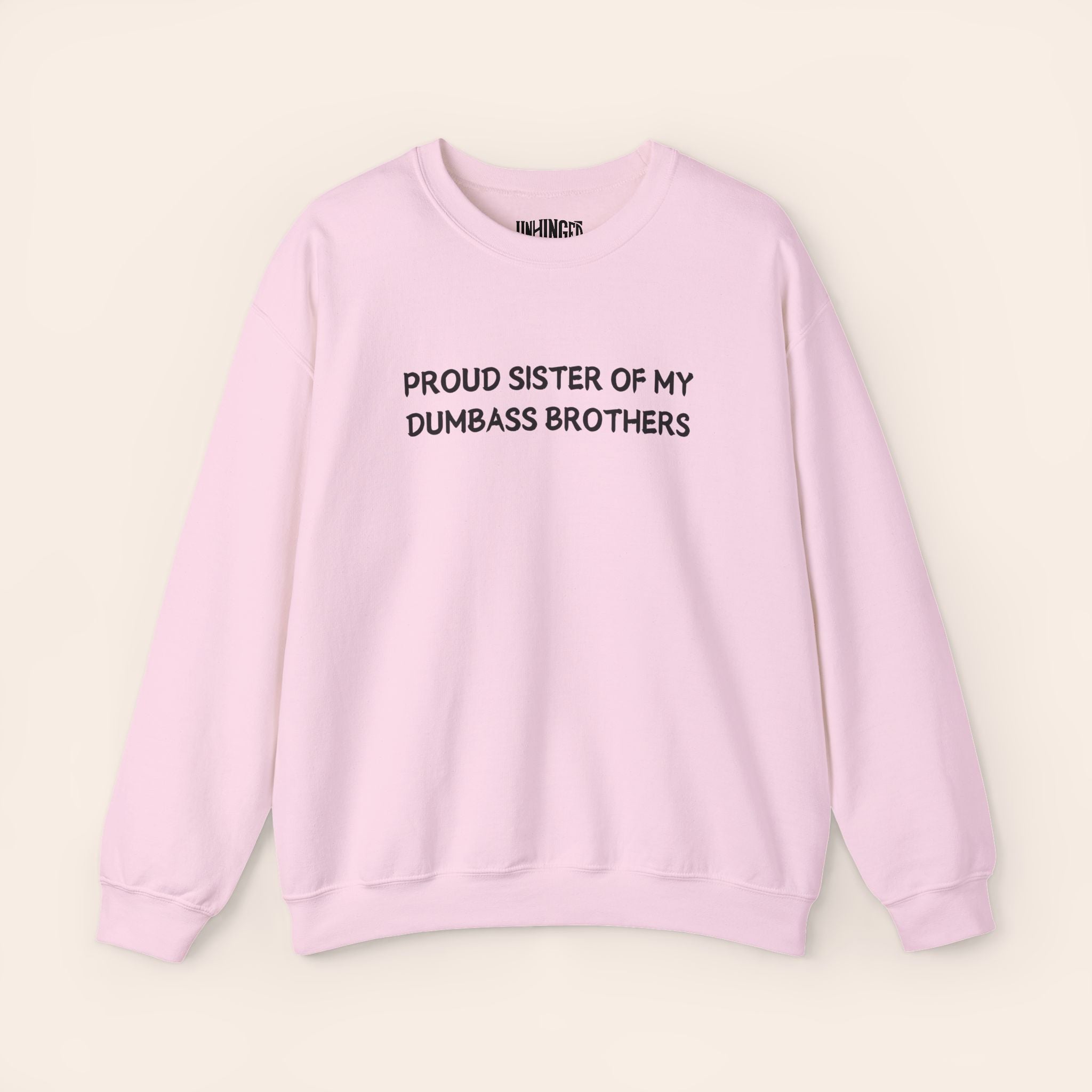 Proud Sister of My Dumbass Brothers Crewneck Sweatshirt