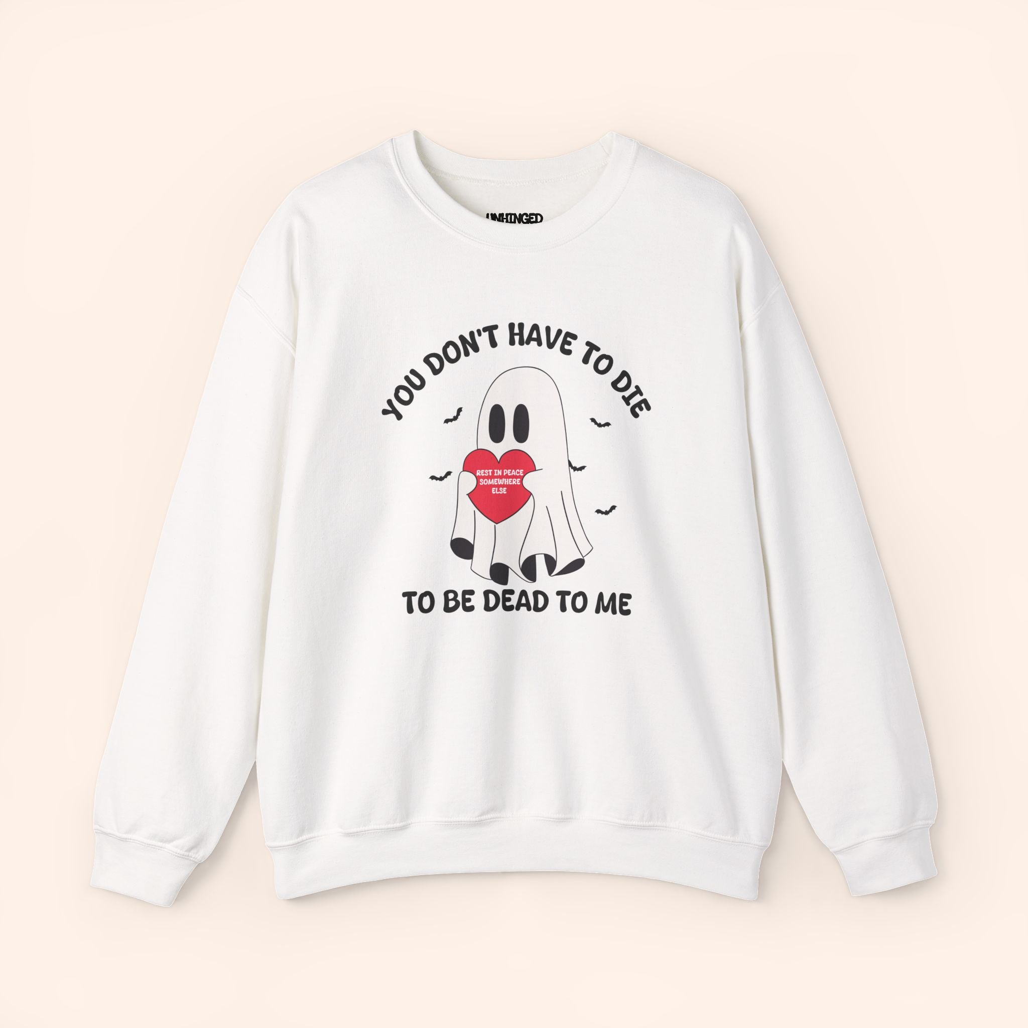 You Don't Have to Die to Be Dead To Me Sweatshirt