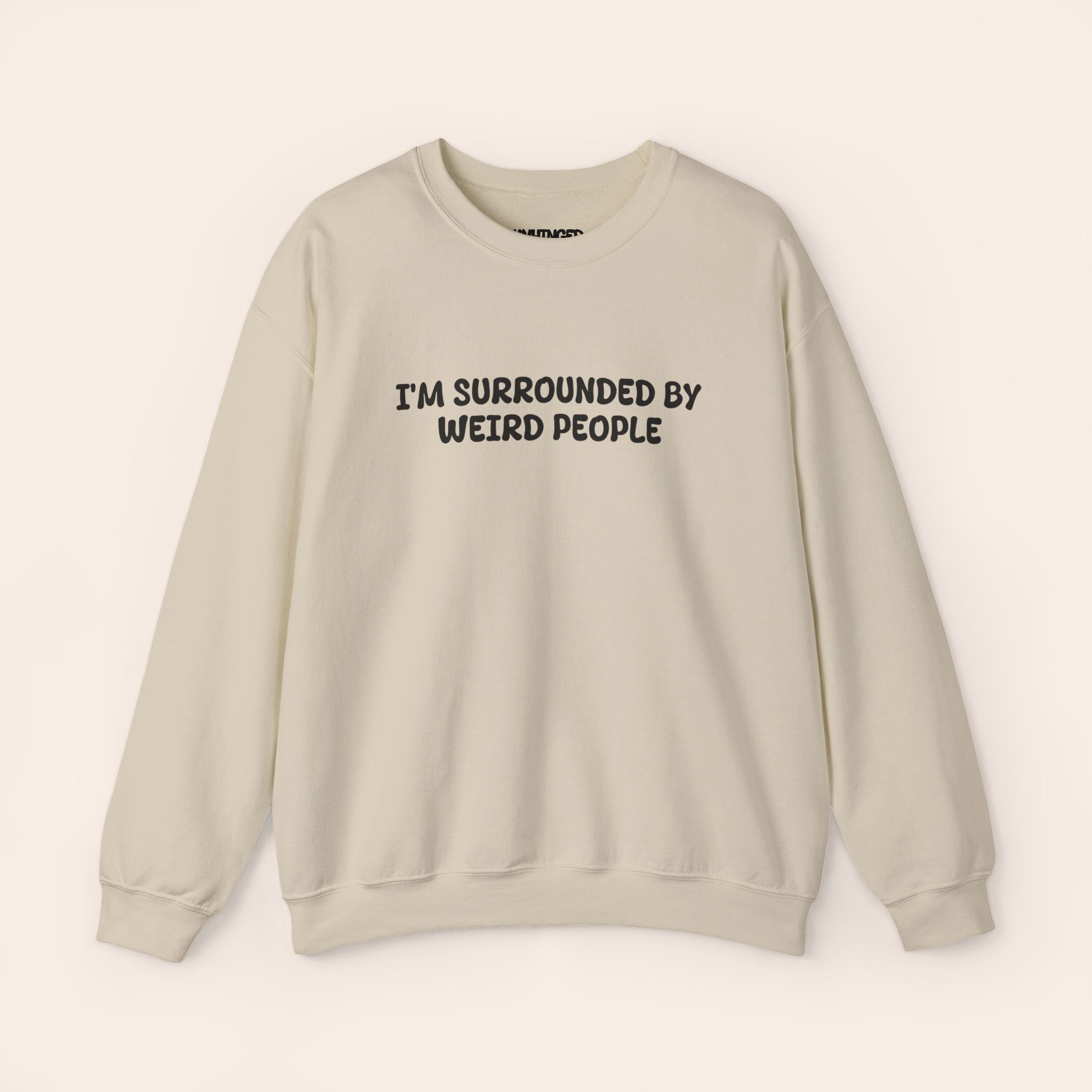 I'M SURROUNDED BY WEIRD PEOPLE Sweatshirt