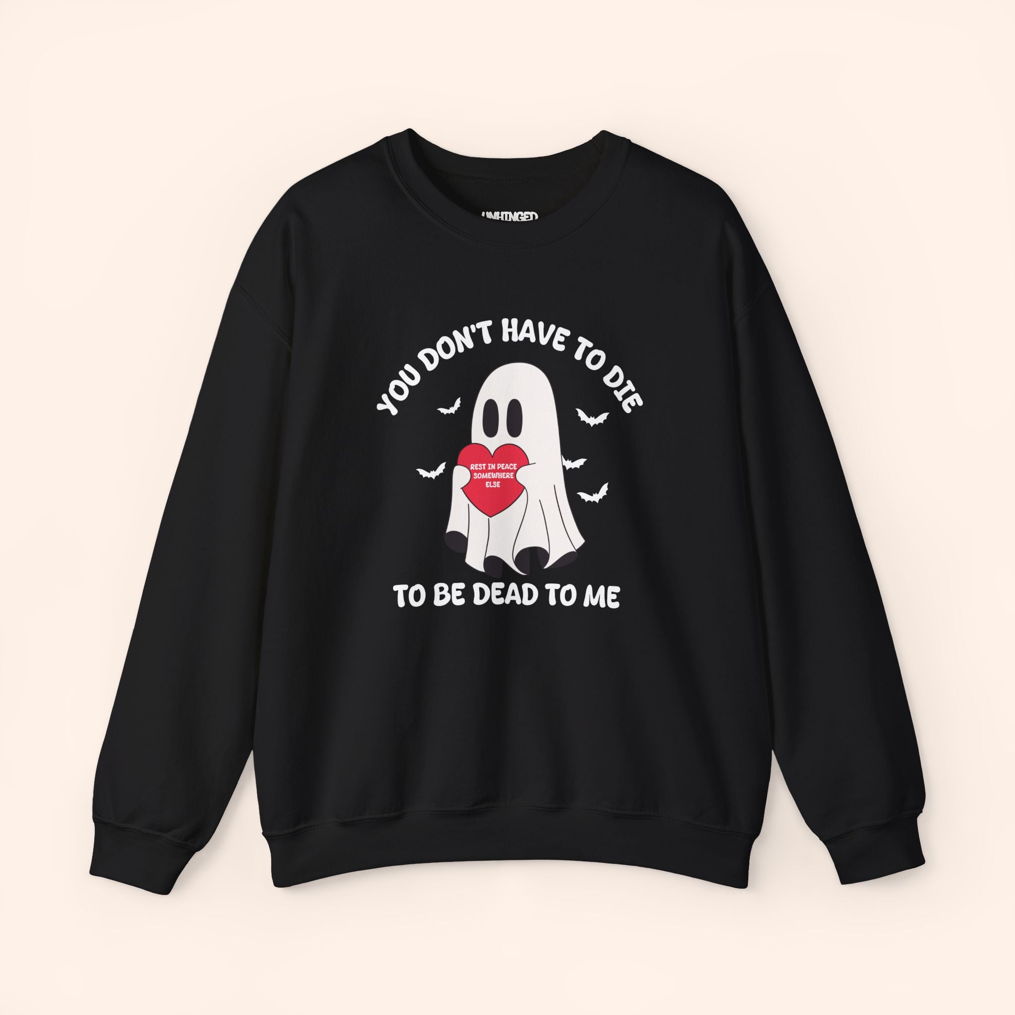 You Don't Have to Die to Be Dead To Me Sweatshirt