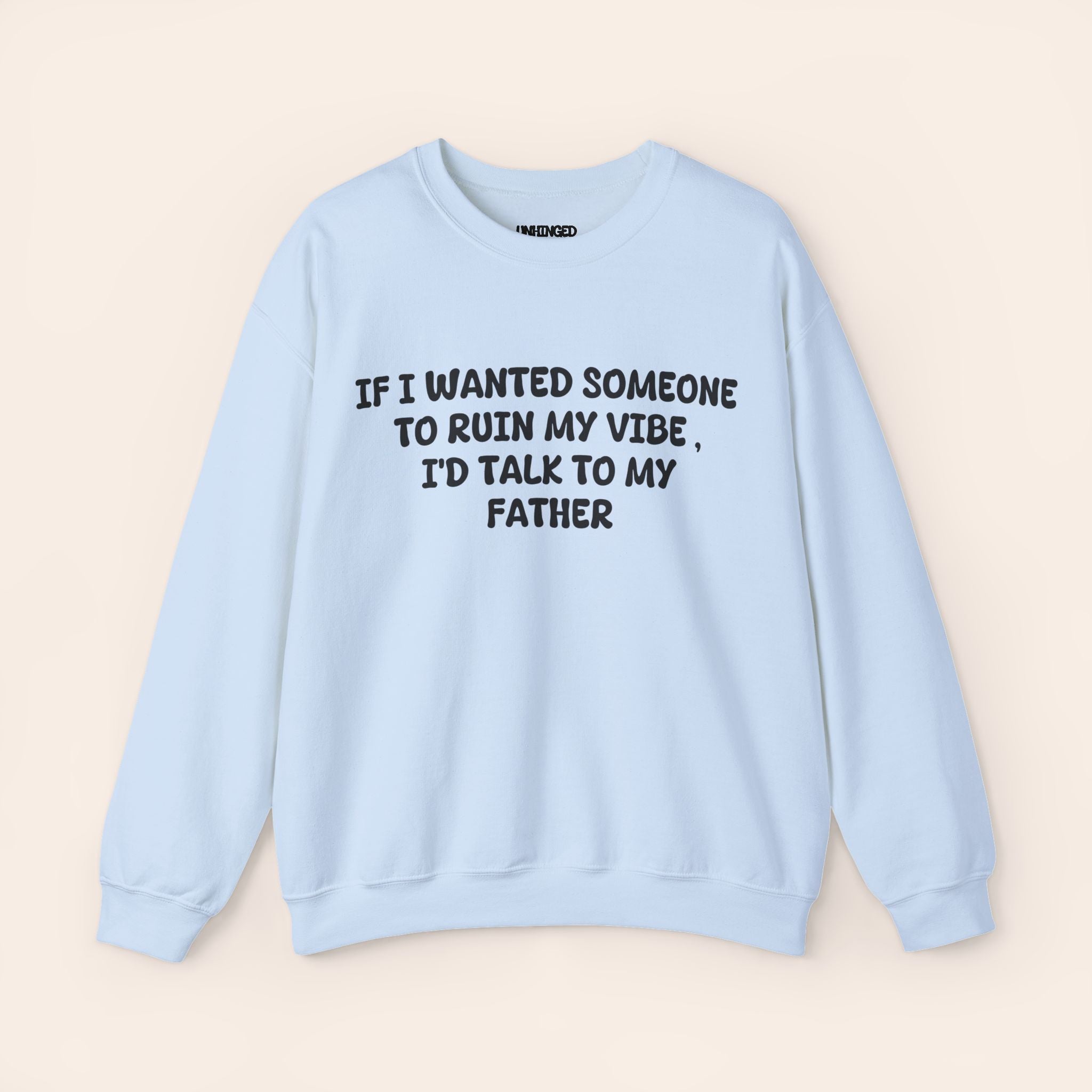 Ruin My Vibe (Father) Sweatshirt