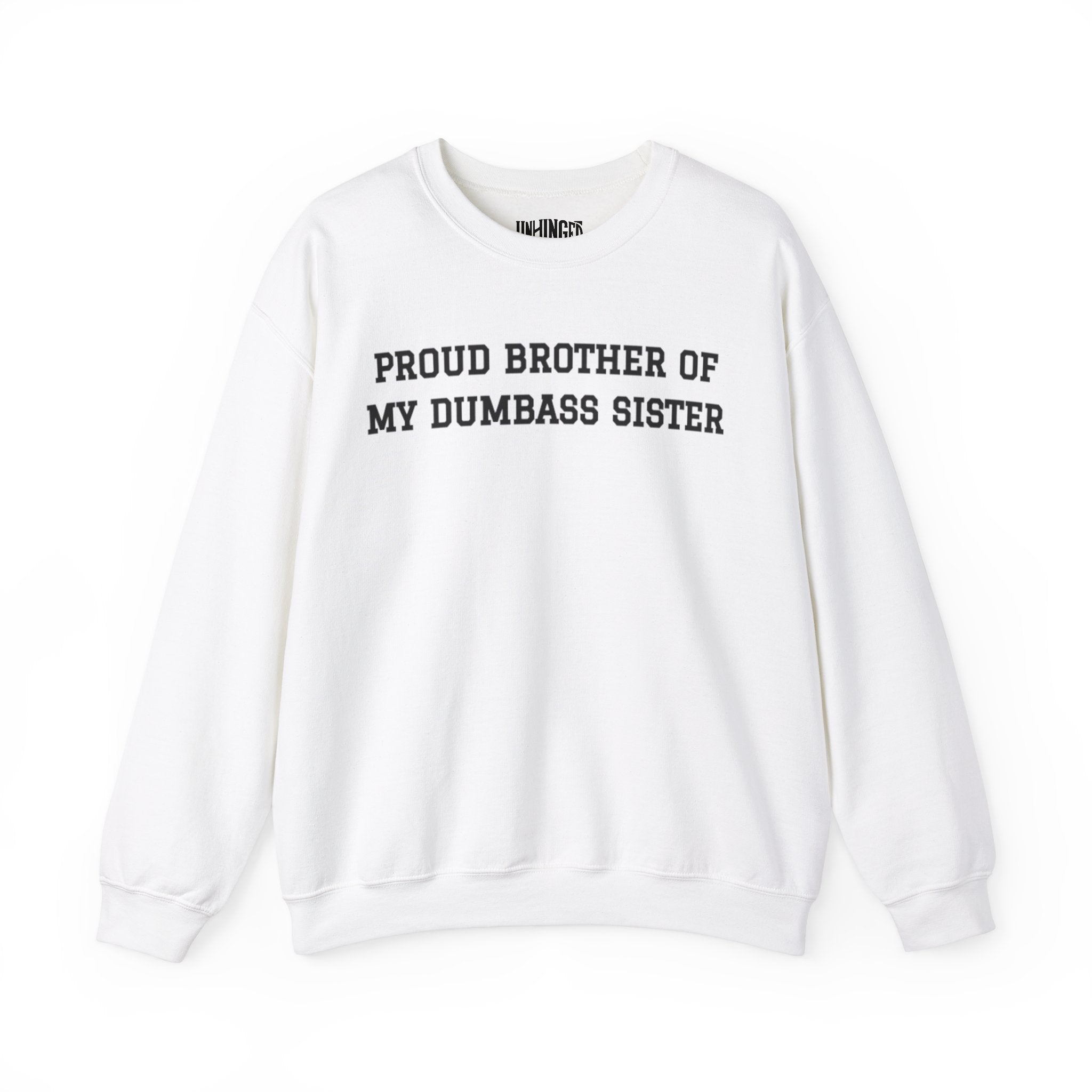 Proud Brother of Dumbass Sister Crewneck Sweatshirt