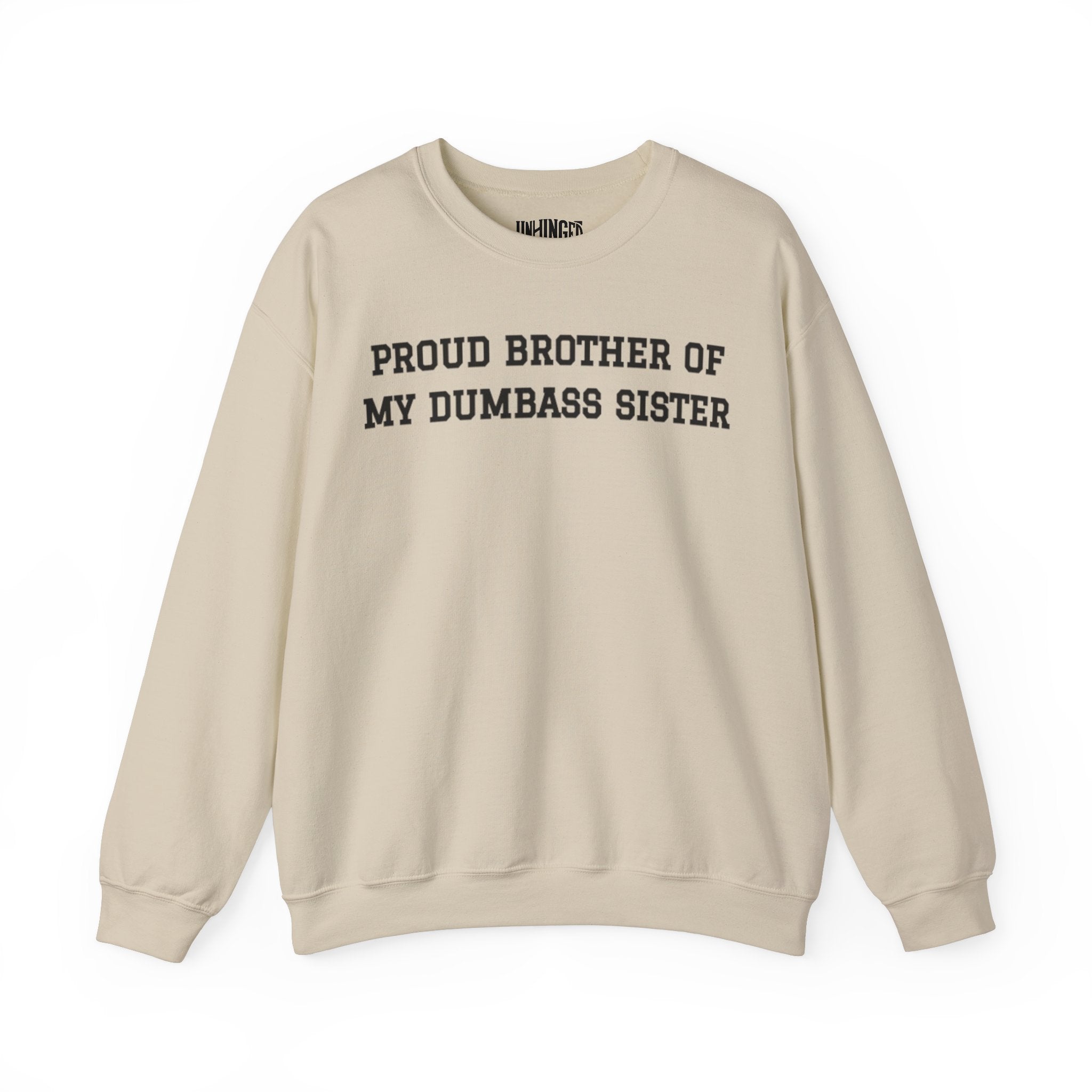 Proud Brother of My Dumbass Sister Crewneck Sweatshirt