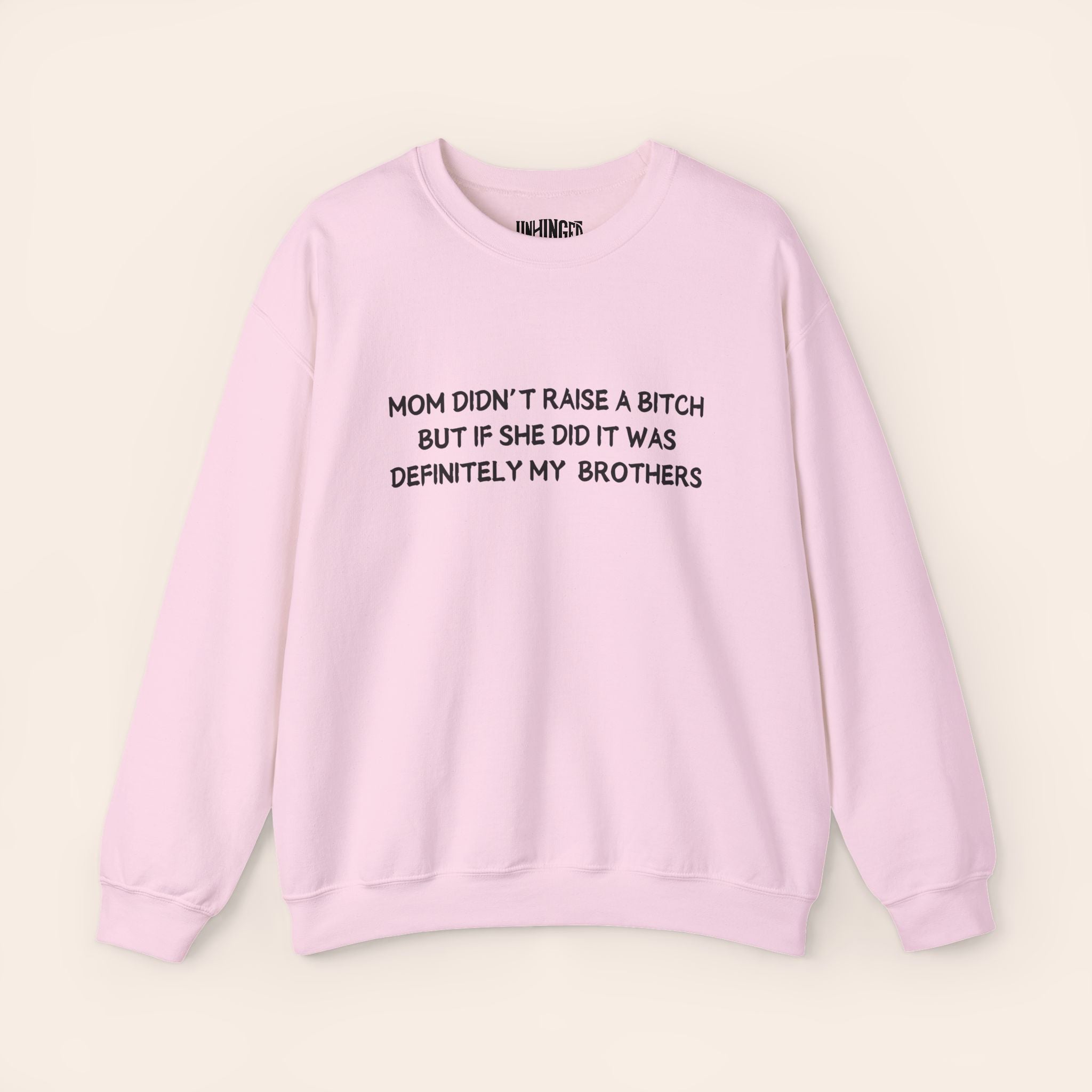 Mom Didn't Raise a Bitch (Brothers) Crewneck Sweatshirt