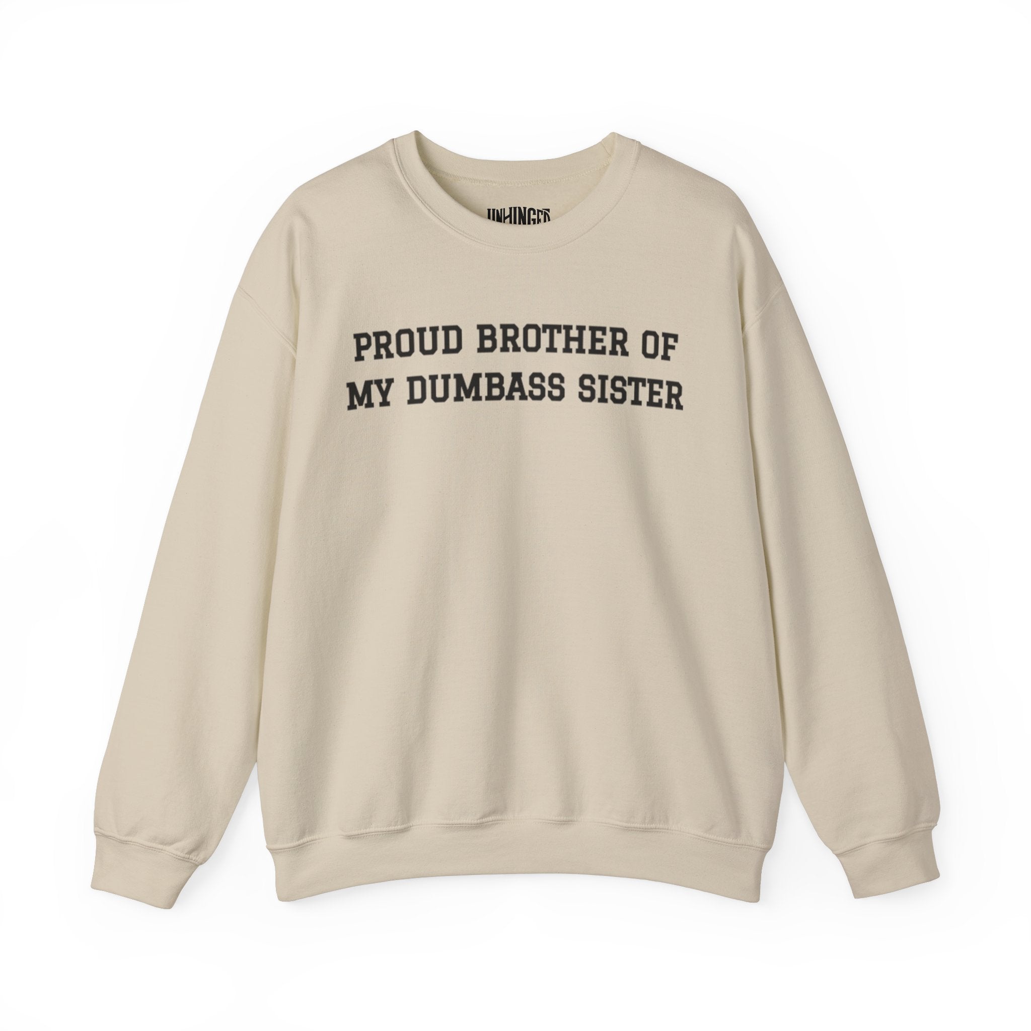 Proud Brother of Dumbass Sister Crewneck Sweatshirt