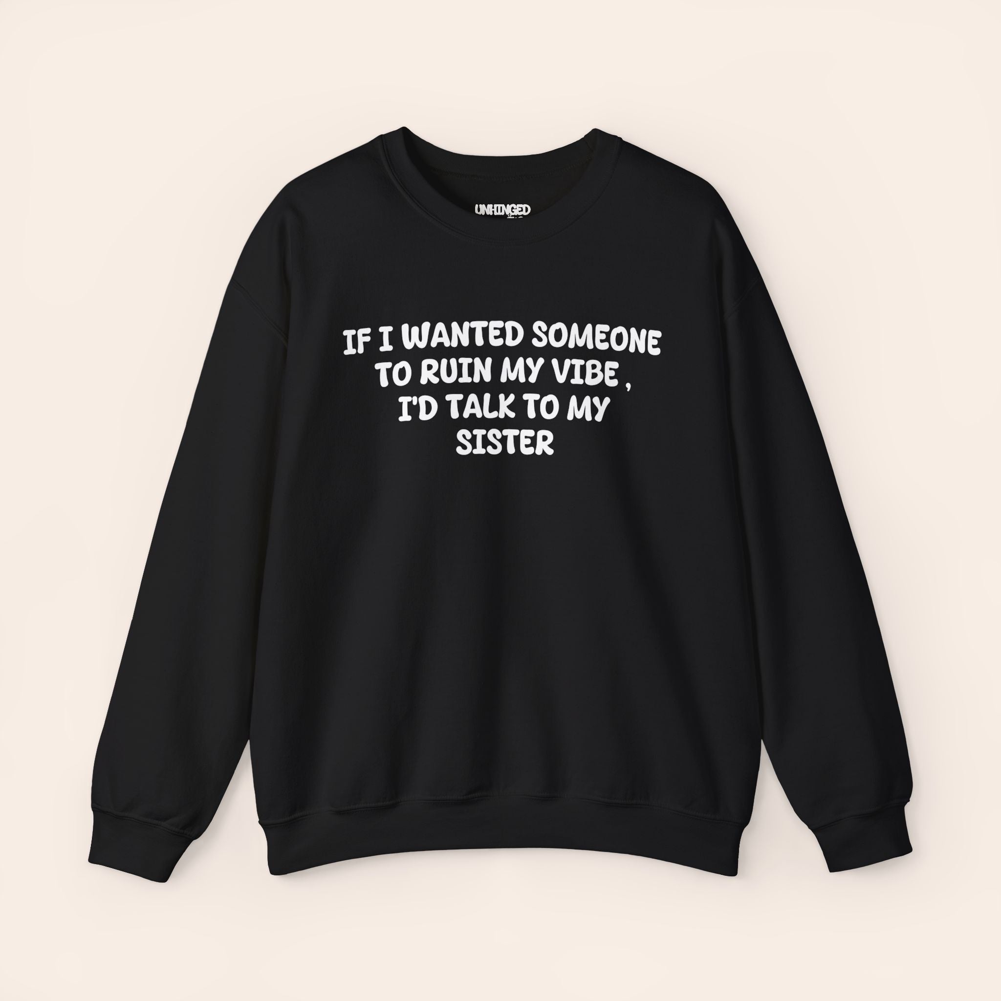 Ruin My Vibe (Sister) Sweatshirt