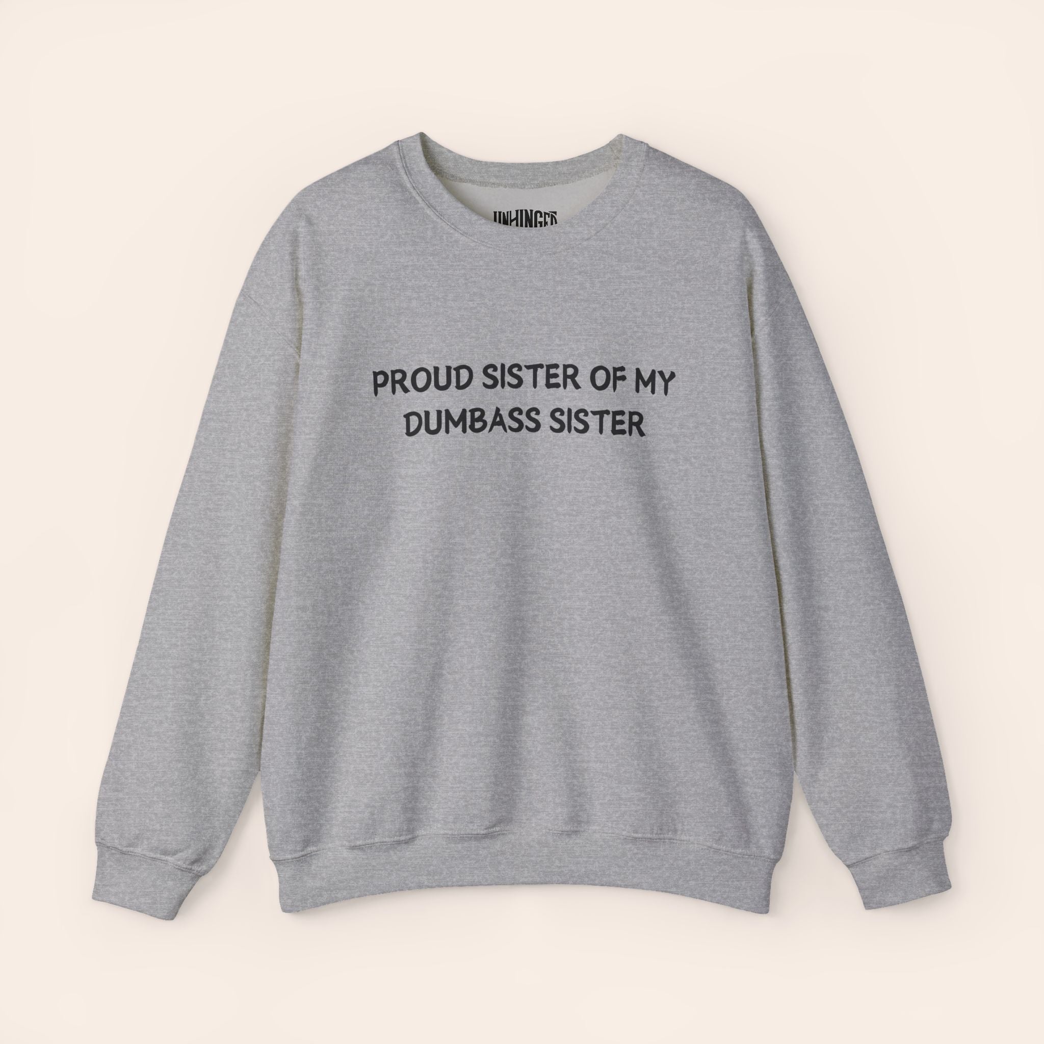 Proud Sister of My Dumbass Sister Sweatshirt