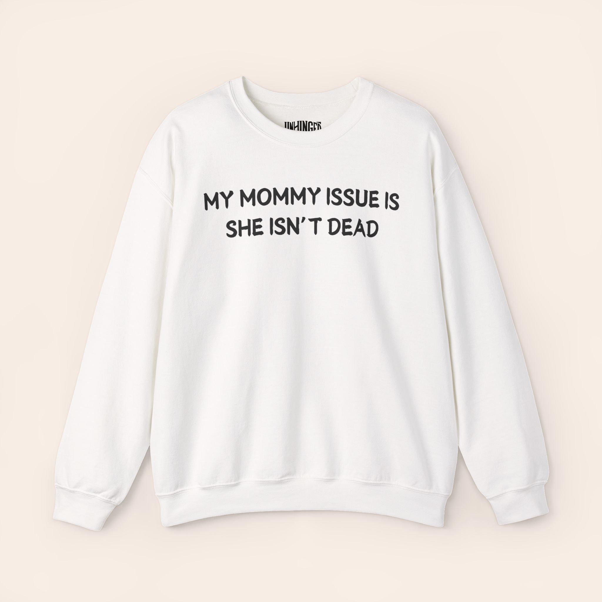 My Mommy Issue Is She Isn't Dead Crewneck Sweatshirt