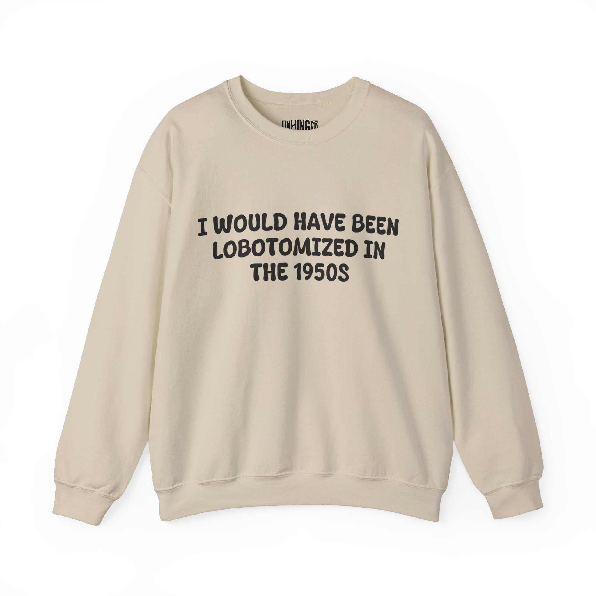 Lobotomized in the 1950s Sweatshirt