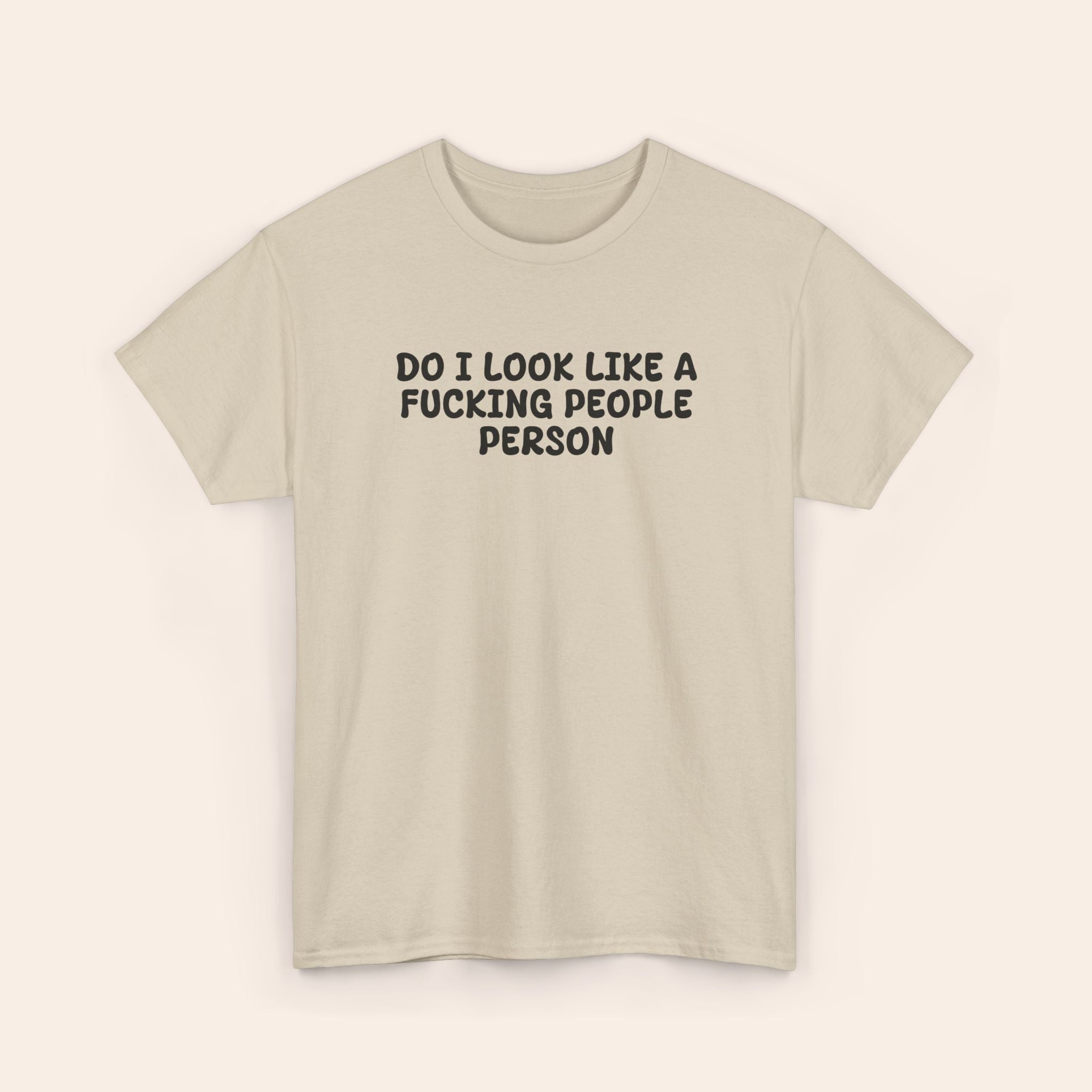 Do I look like Fucking People's Person T-shirt