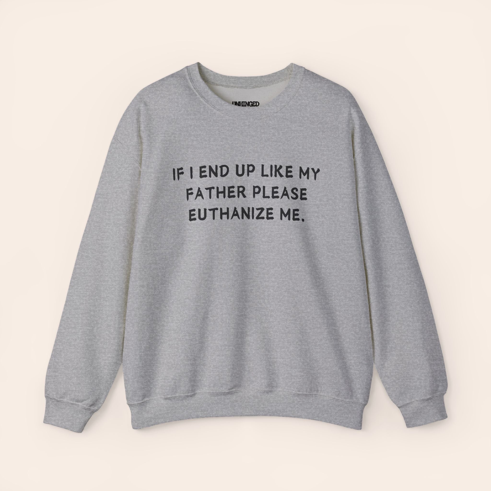 Euthanize Me Father Sweatshirt