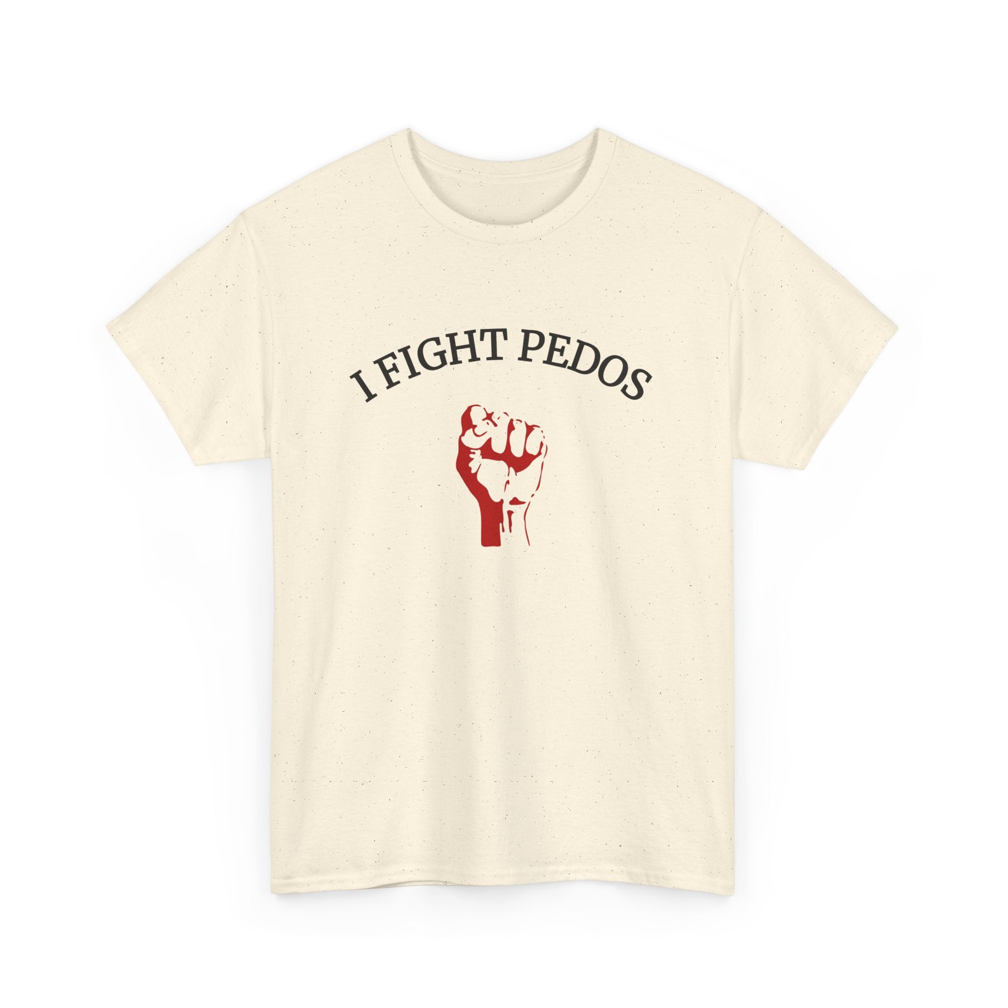 I Fight Pedos T-shirt