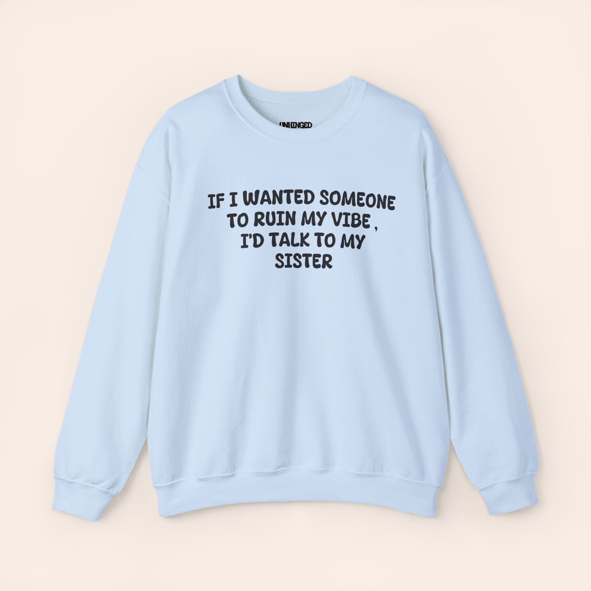 Ruin My Vibe (Sister) Sweatshirt