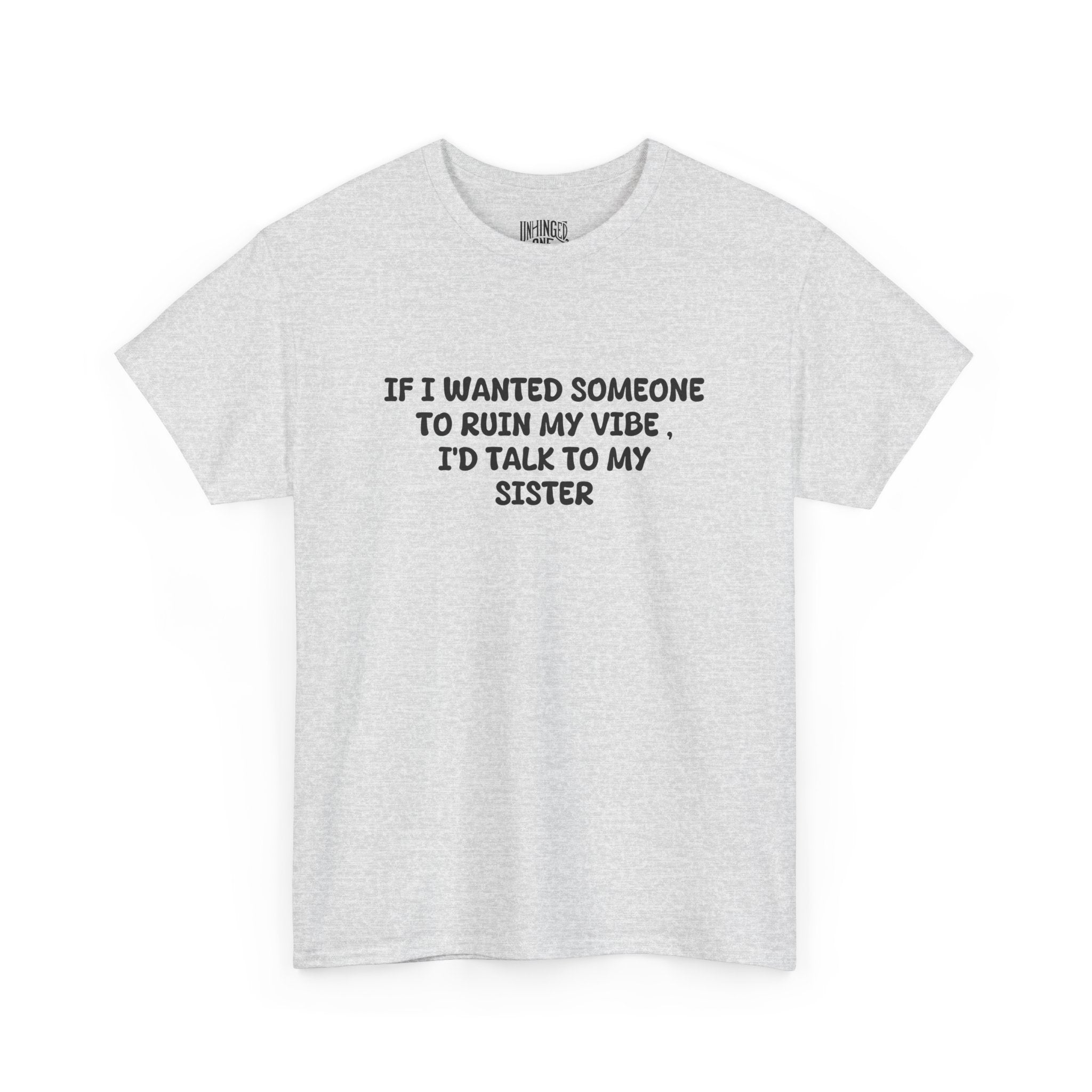 Ruin My Vibe Sister T-shirt