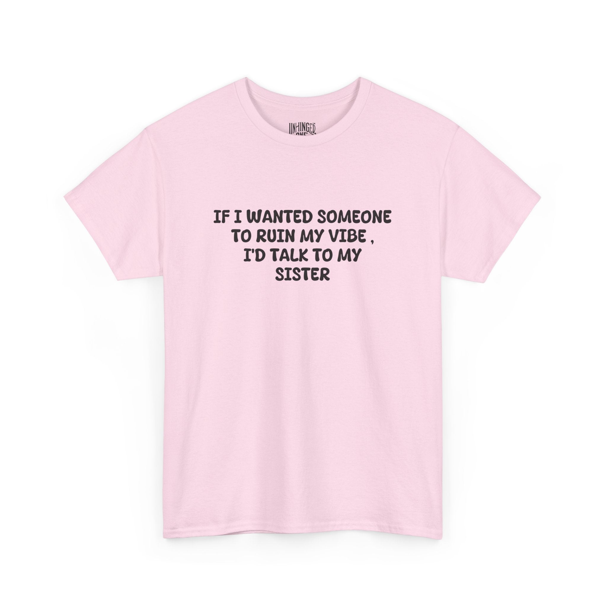 Ruin My Vibe Sister T-shirt