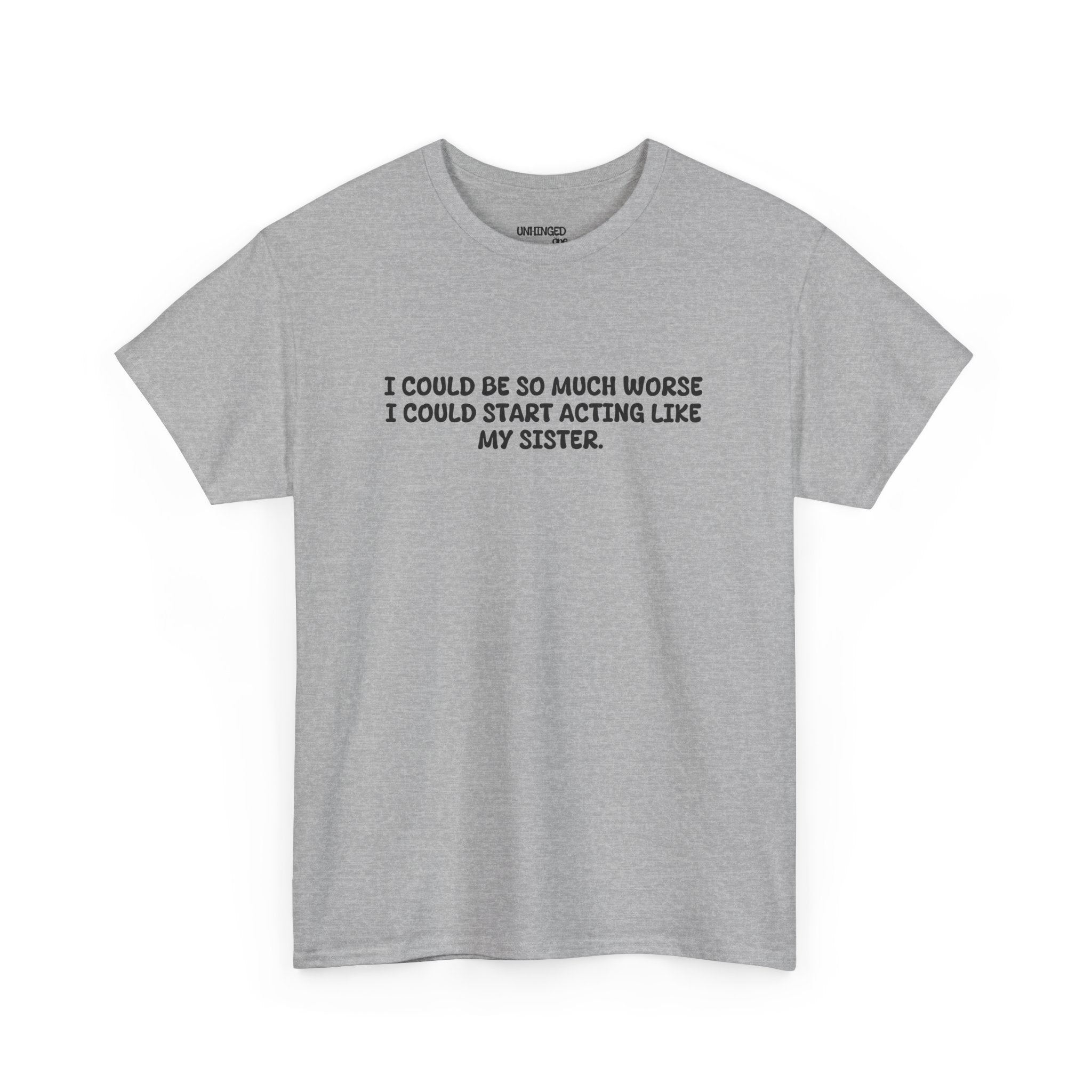 Acting Like My Sister T-shirt